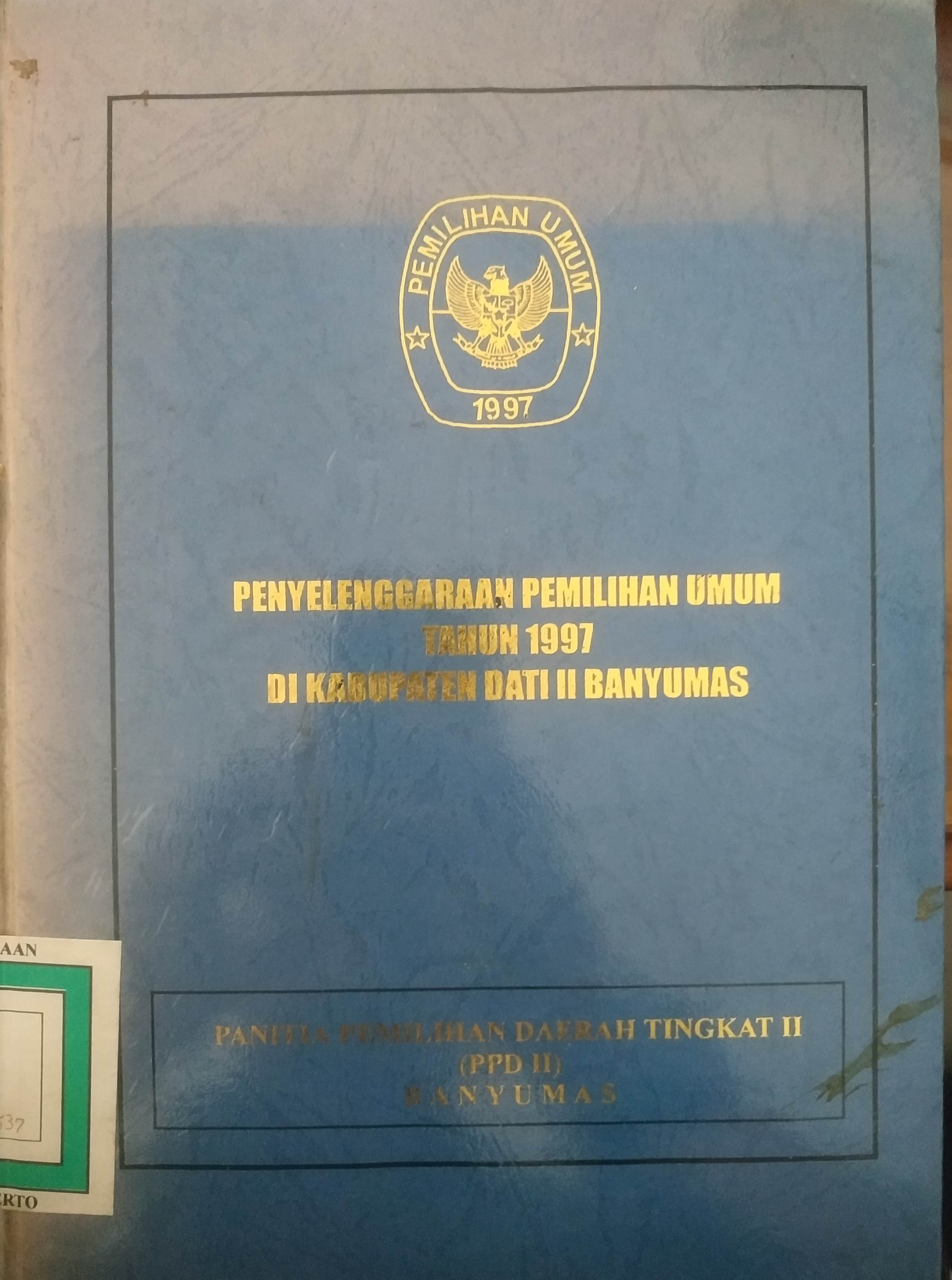 Cover Penyelenggaraan Pemilu tahun 1997 di Kabupaten Banyumas.