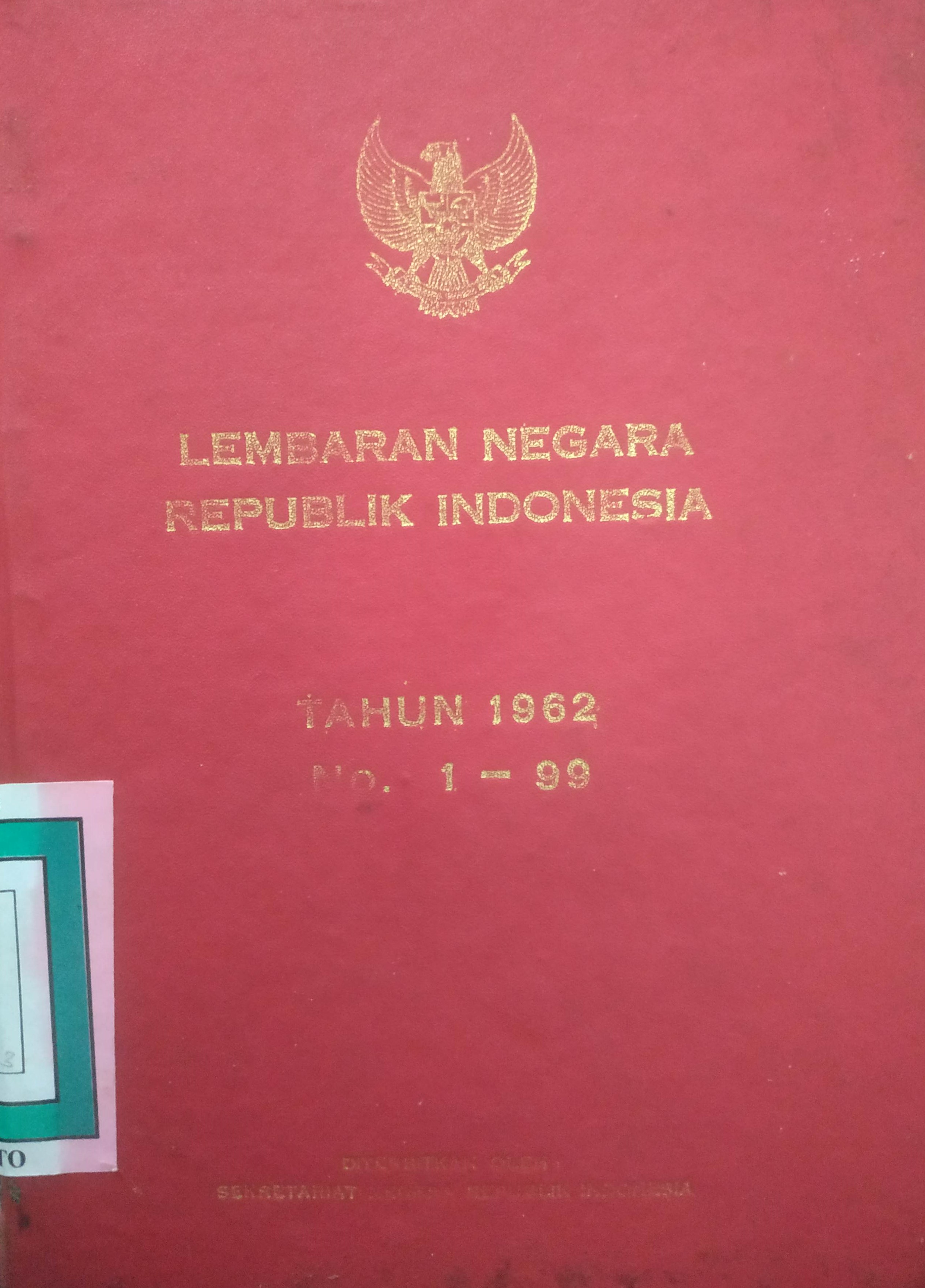 Cover Lembaran Negara Republik Indonesia Tahun 1962 No. 1 – 99