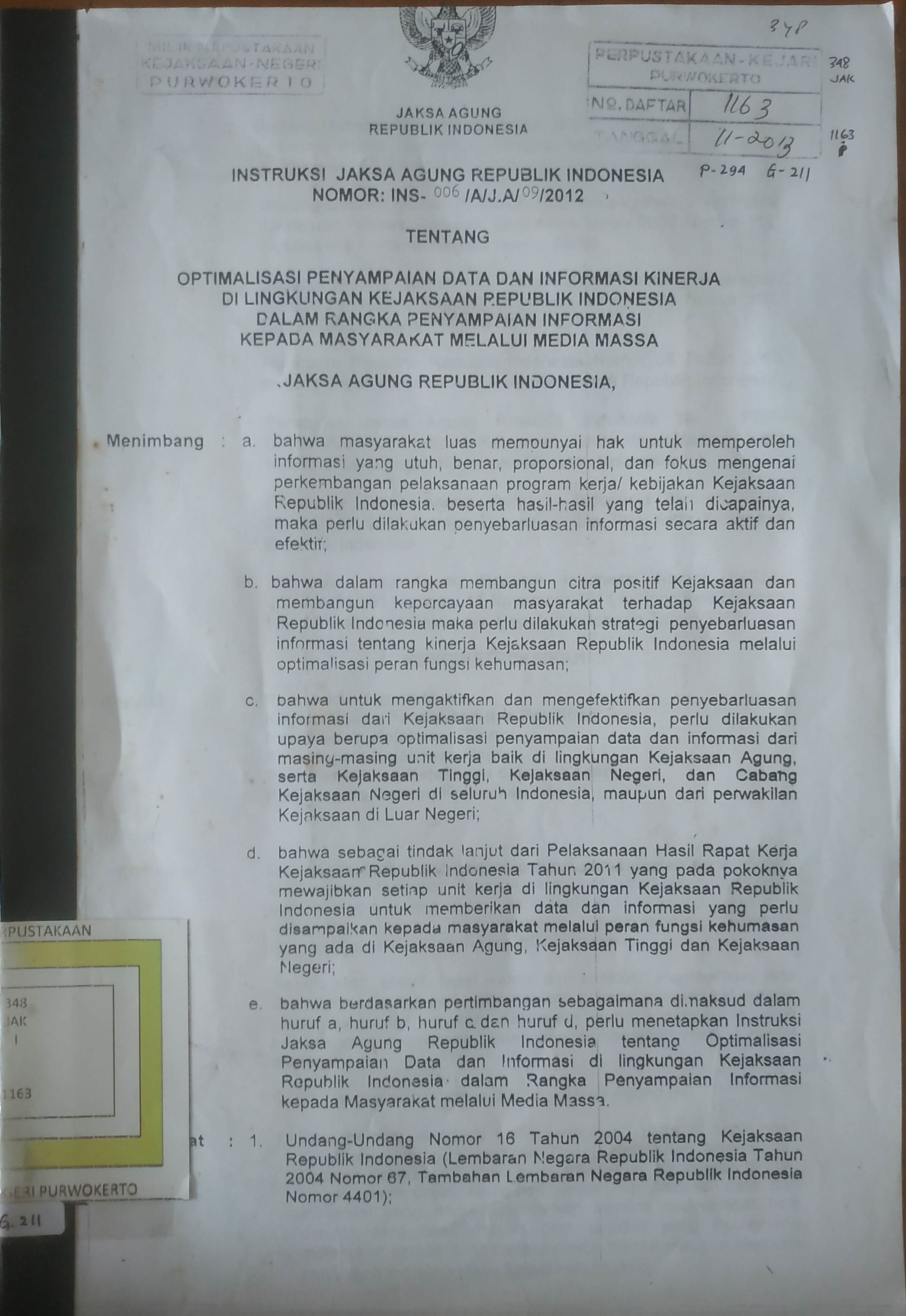 Cover Instruksi  Jaksa Agung RI No.
INS-006/A/J.A/09/2012 tentang
Optimalisasi Penyampaian Data dan Informasi Kinerja di Lingkungan Kejaksaan RI dlm rangka penyampaian informasi kepada masyarakat melalui media masa