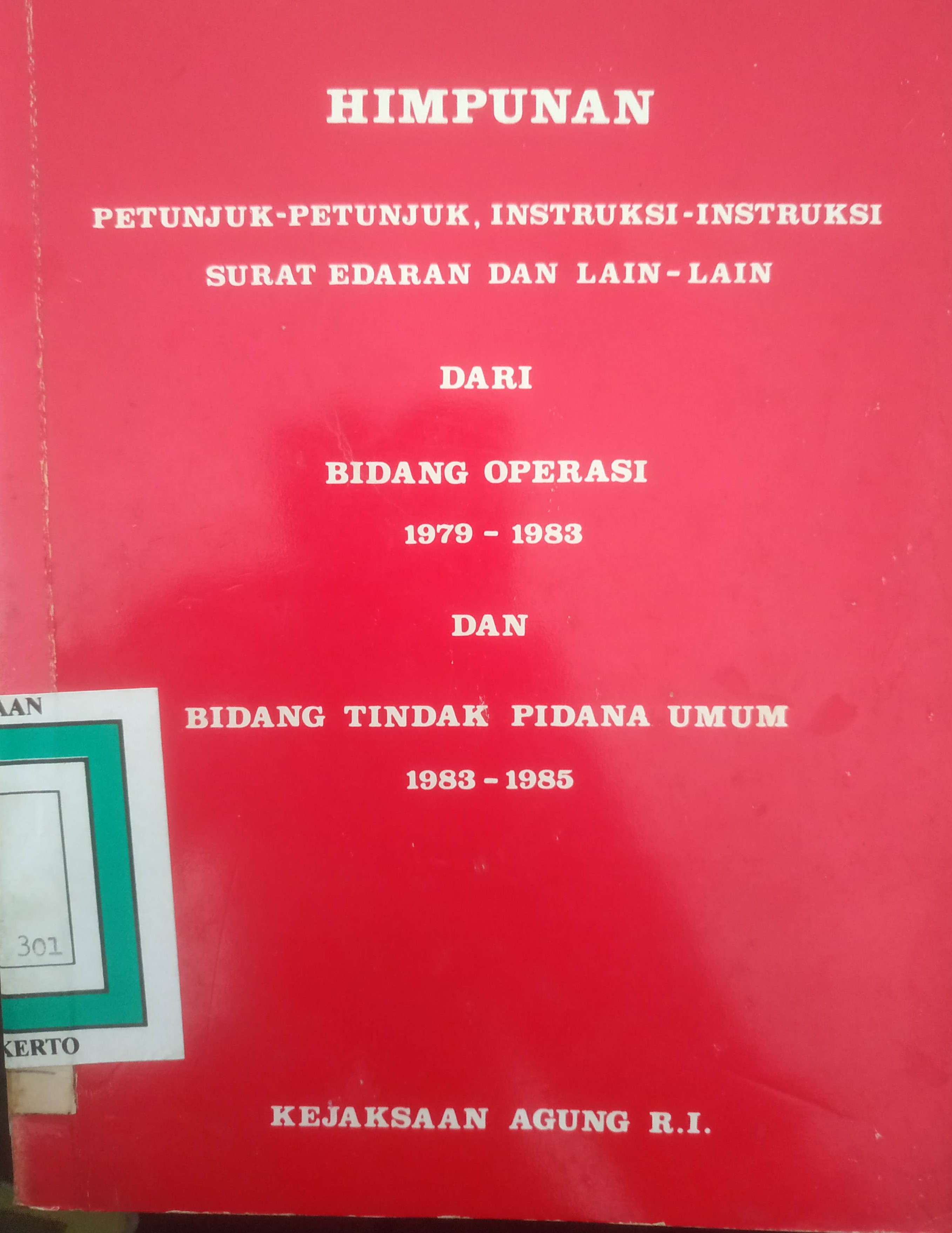 Cover Himpunan petunjuk-petunjuk, Instruksi-instruksi surat edaran dll dari bidang operasi 1979-1983 dan bidang tindak pidana umum 1983-1985.