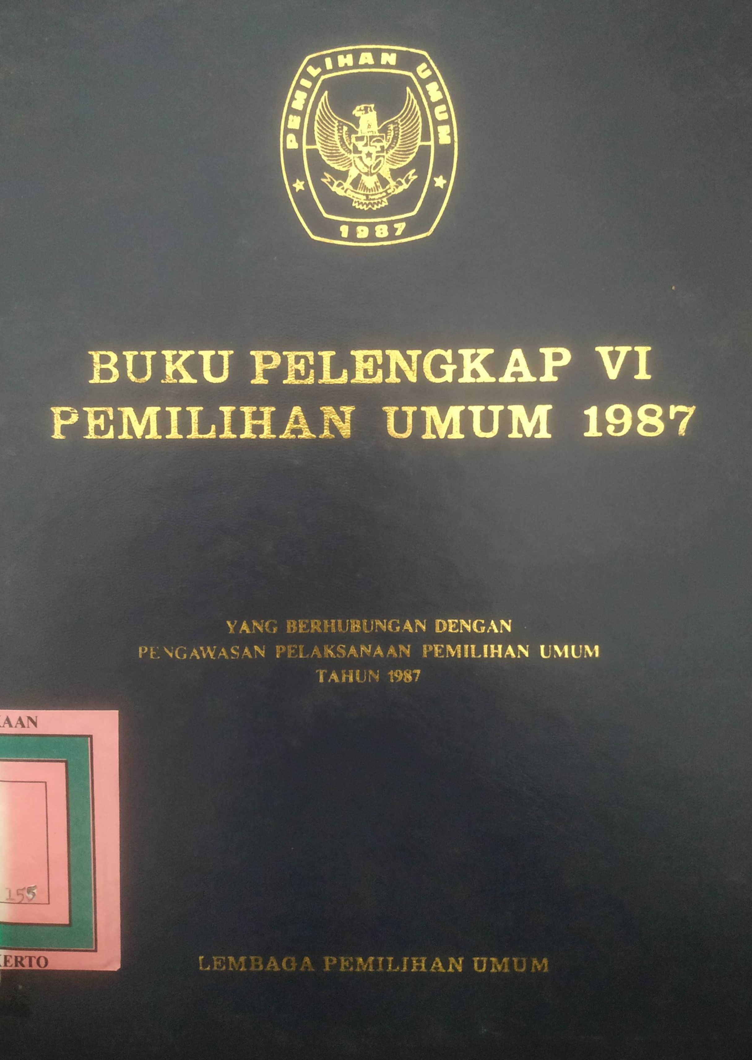 Cover Buku Pelengkap VI Pemilu 1987 tentang Yang berhubungan dengan Pengawasan Pemilu tahun 1987