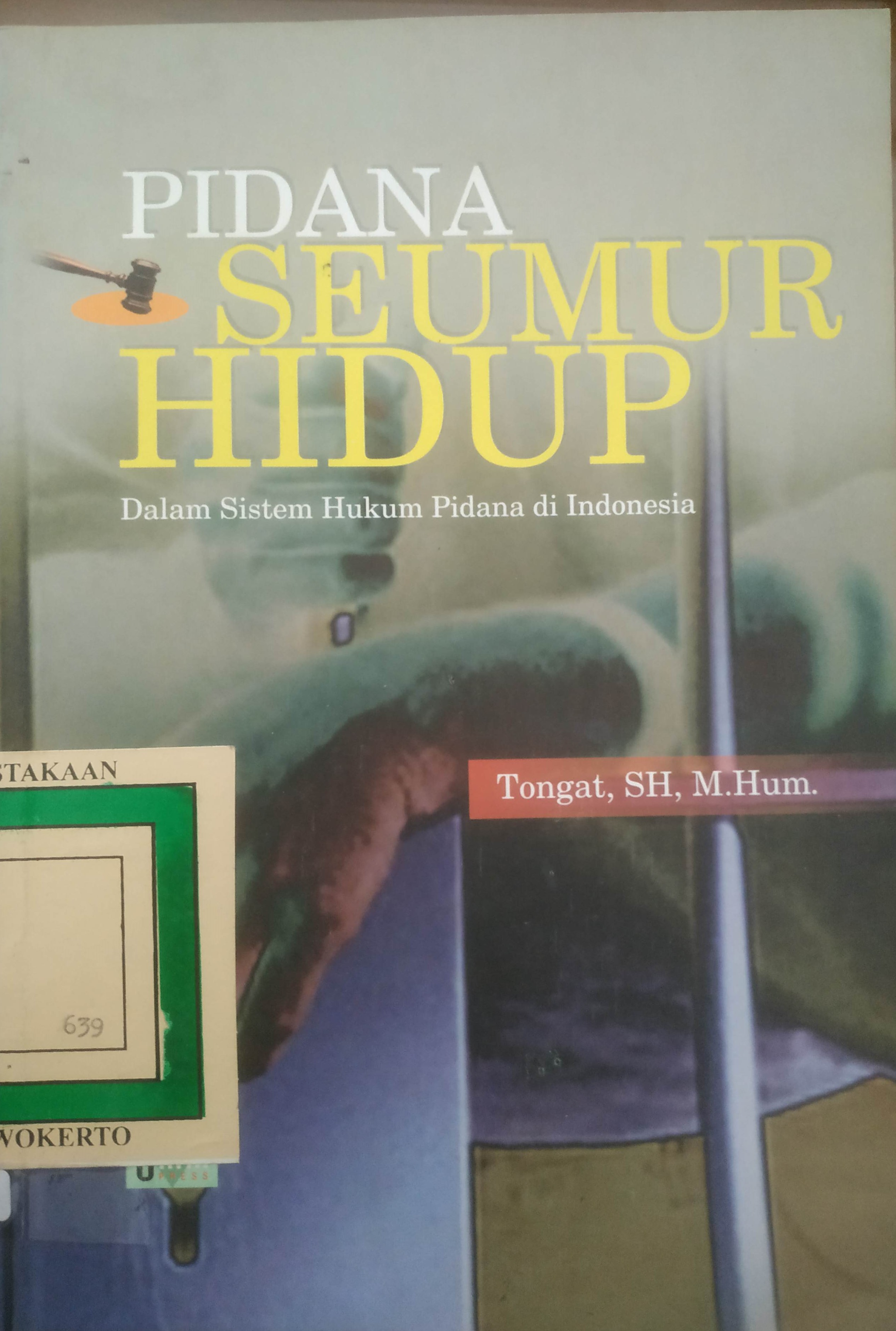 Cover Pidana seumur Hidup dalam sistim Pidana di Indonesia
Dalam Sistem Hukum Pidana Di Indonesia