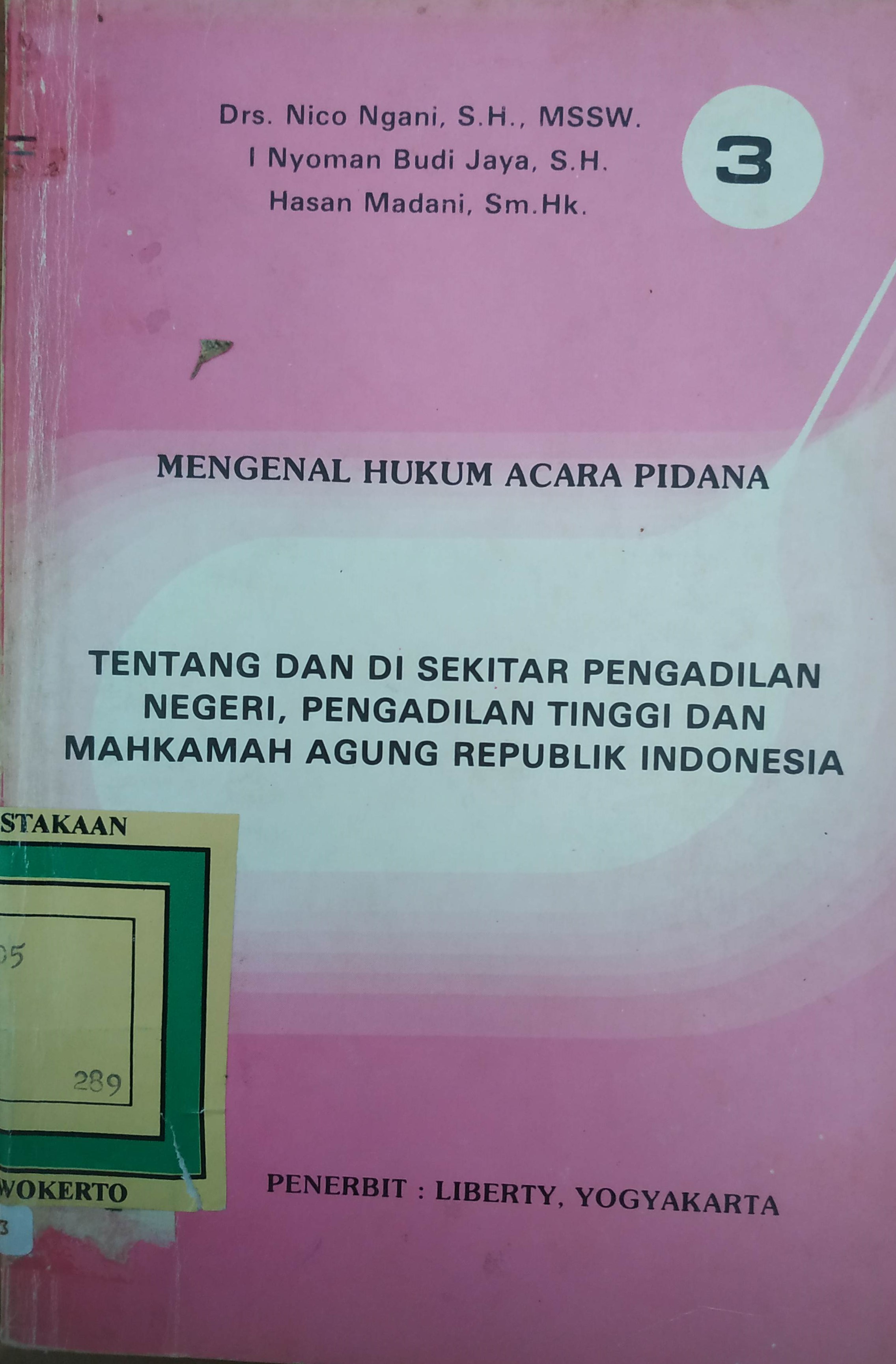 Cover Mengenal Hukum Acara Pidana tentang dan disekitar Pengadilan Negeri, Pengadilan Tinggi dan Mahkamah Agung RI