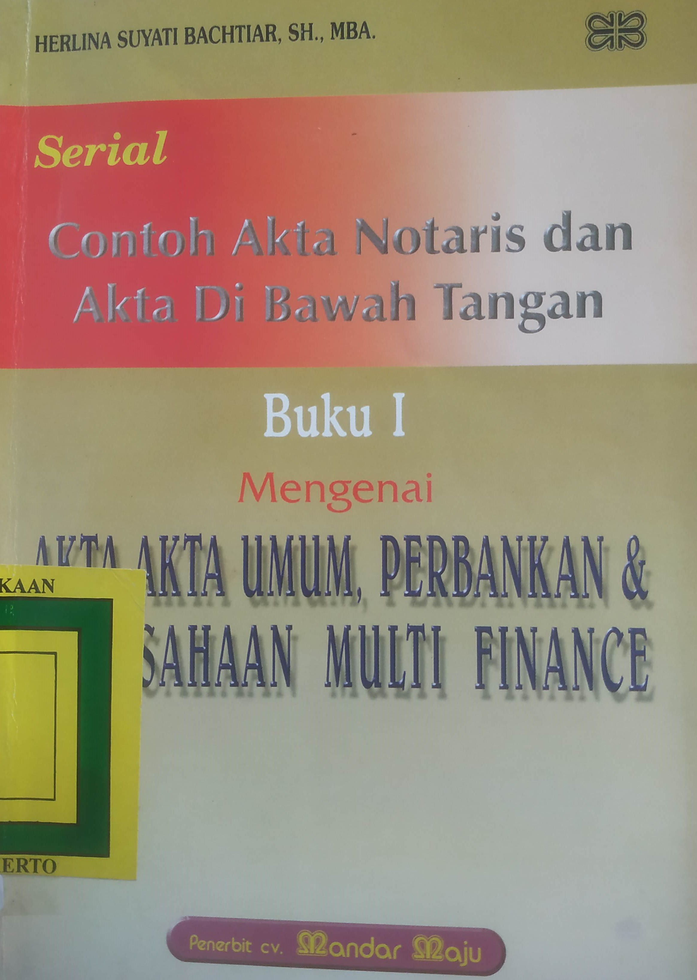 Cover Serial contoh Akta Notaris dan Akta dibawah tangan buku II Bagian 1 mengenai Akta 2 Notaris untuk Perbankan & Perusahaan Multi Finance