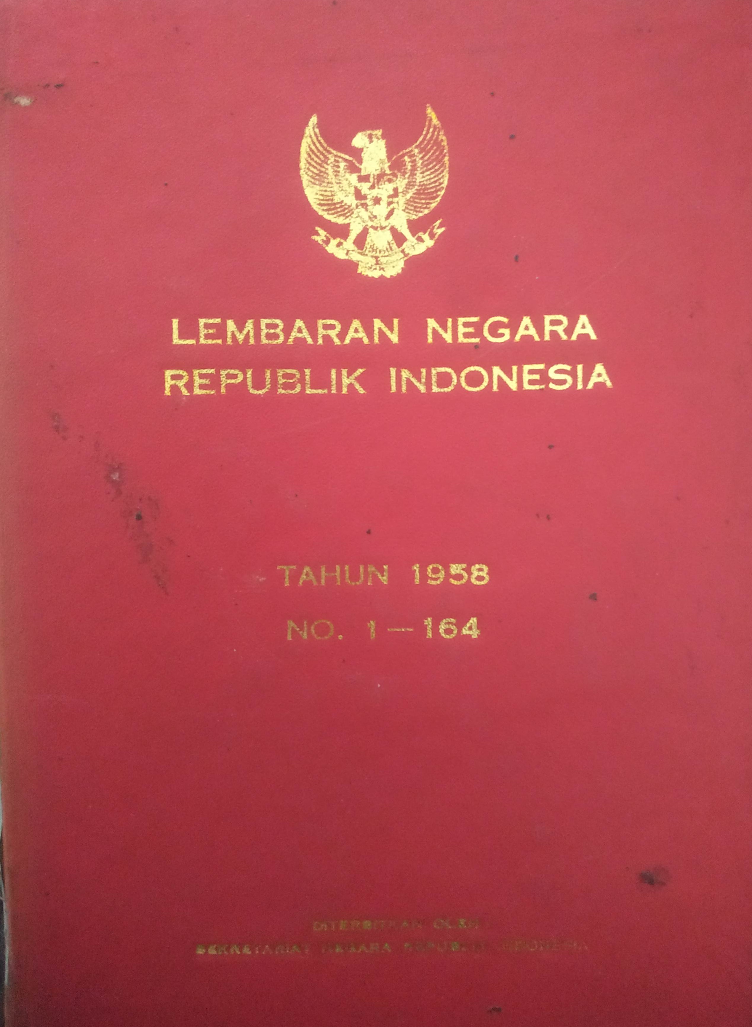 Cover Lembaran Negara Republik Indonesia Tahun 1958 No. 1 – 164
