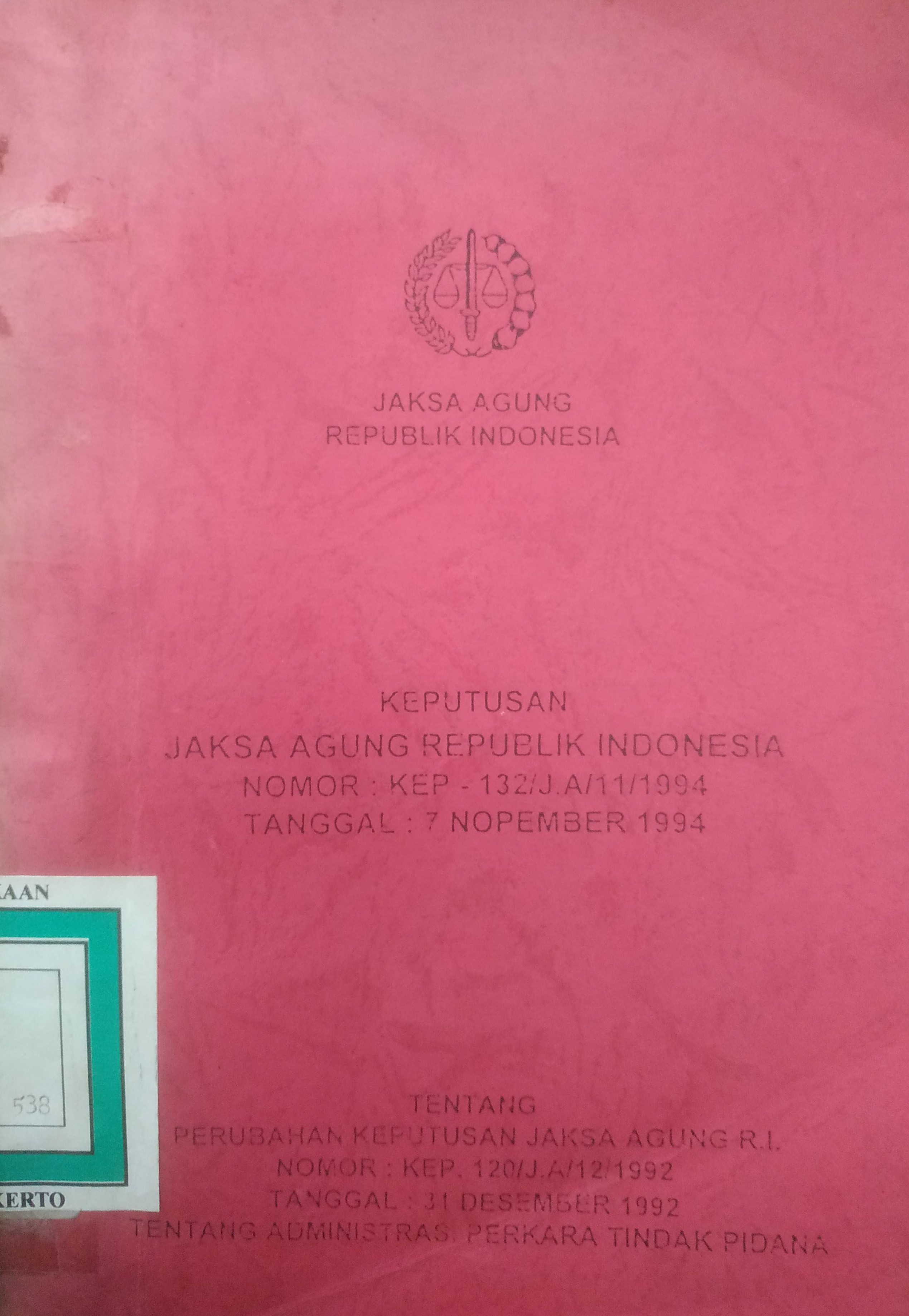 Cover KEPJAGUNG RI No. KEP-132/JA/11/1994 tgl.7-11-1994 tentang Administrasi Perkara Tindak Pidana