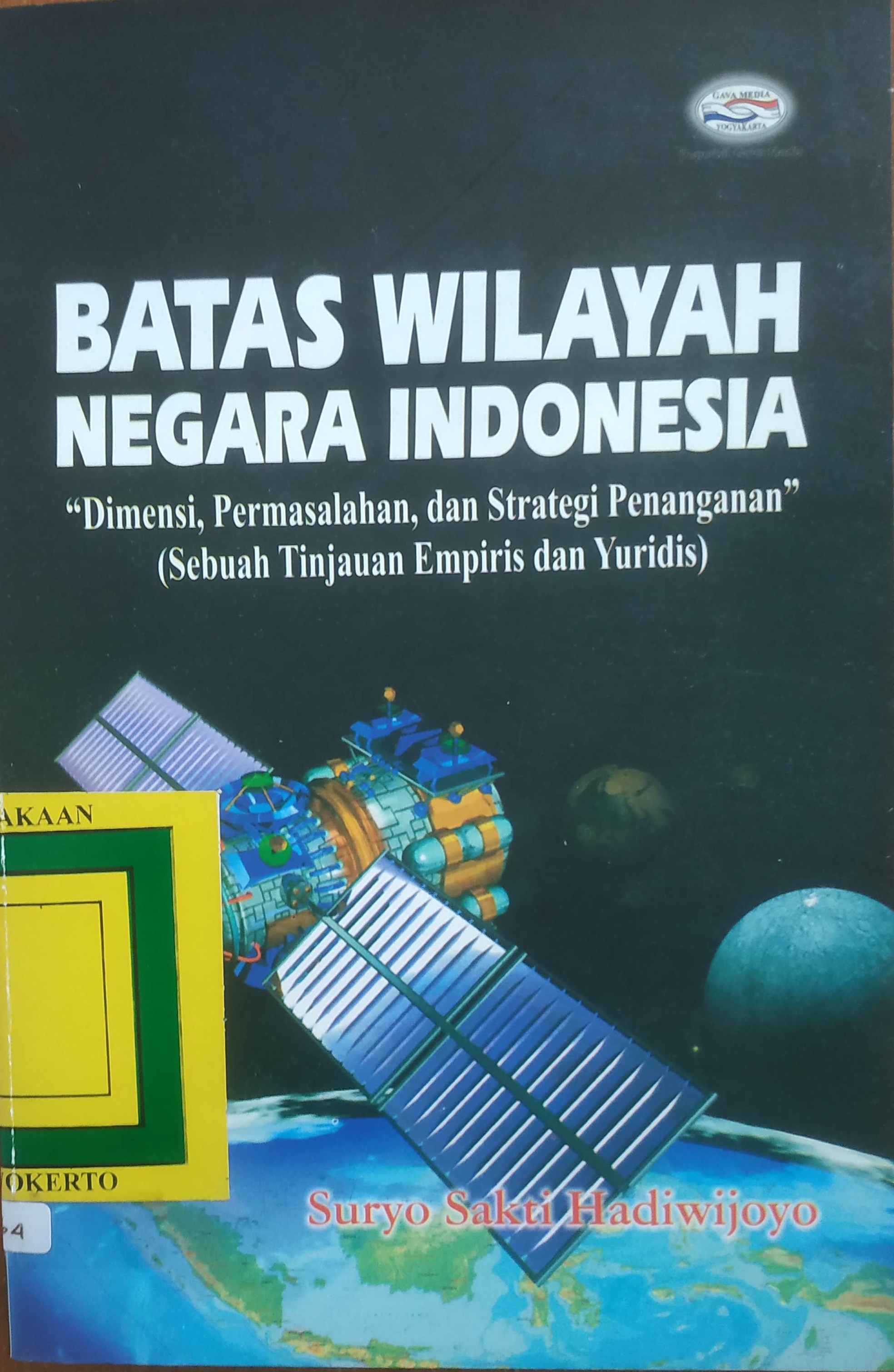 Cover Batas Wilayah Negara Indonesia
Dimensi, Permasalahan, dan Strategi Penanganan