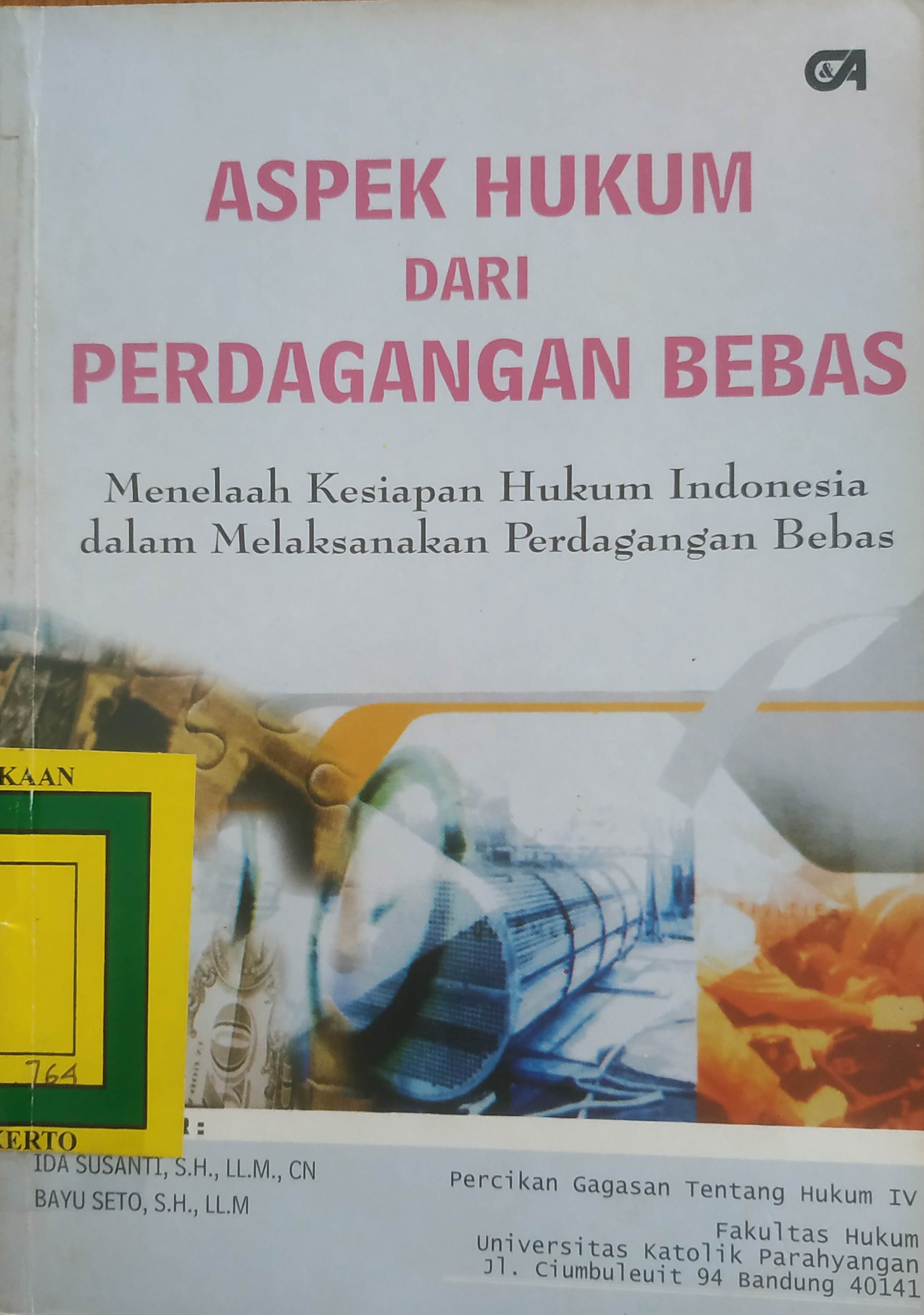 Cover Aspek Hukum dari Perdagangan Bebas
(Menelaah Kesiapan Hukum Indonesia dalam Melaksanakan Perdagangan Bebas)