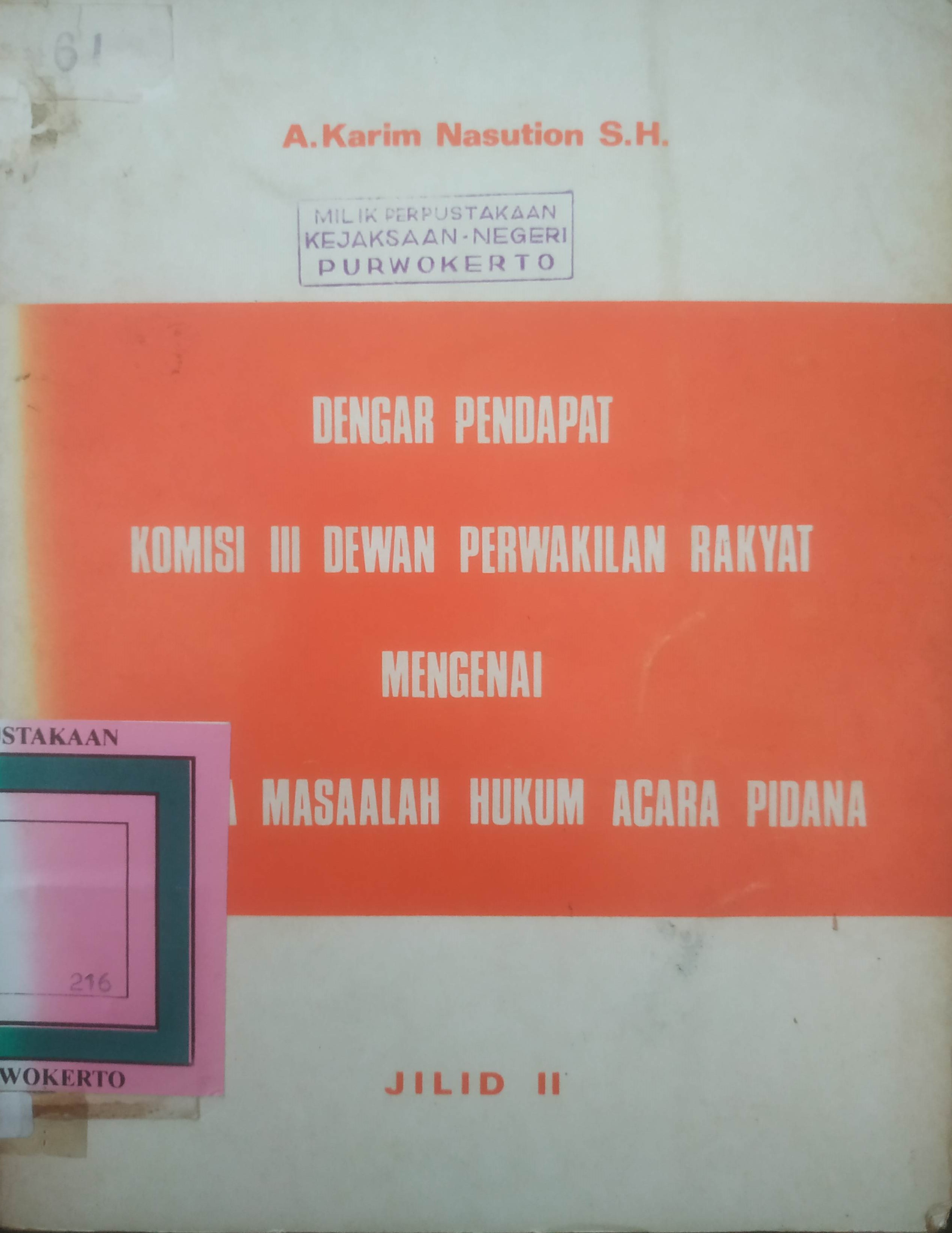 Cover Dengar Pendapat Komisi III Perwakilan Rakyat mengenai beberapa masalah Hukum Acara Pidana Jilid II.