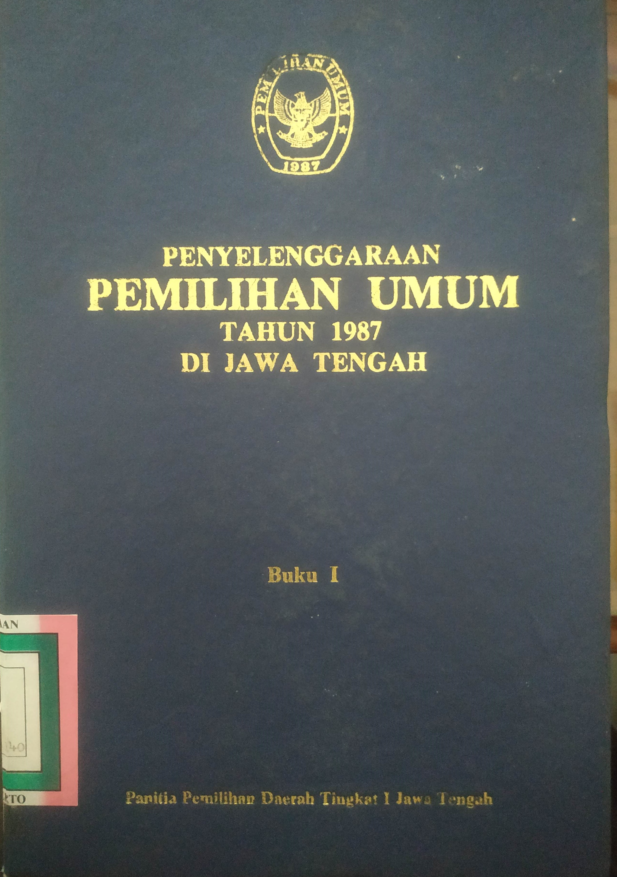 Cover Penyelenggaraan Pemilihan Umum tahun 1987 di Jawa Tengah - 1