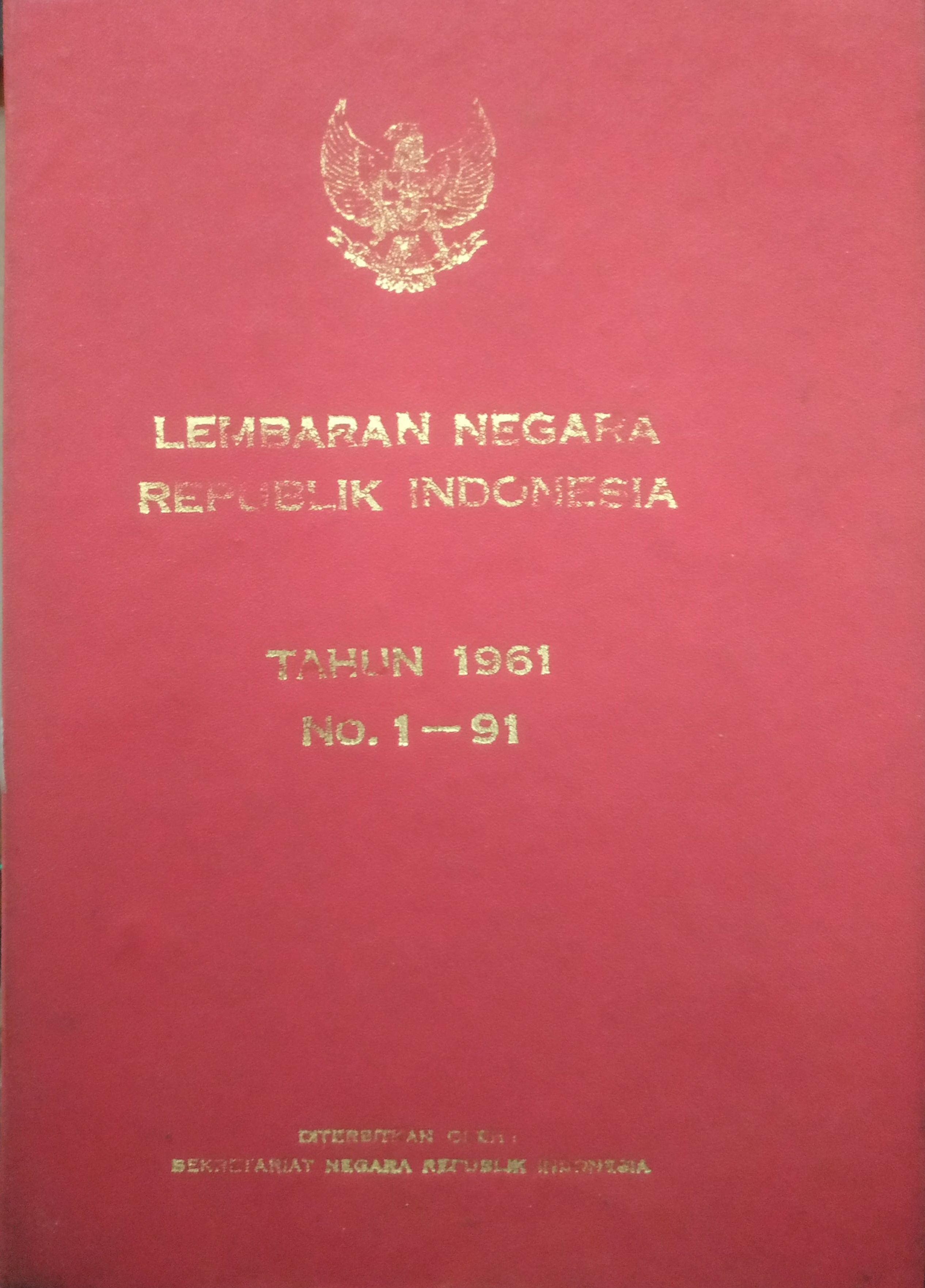 Cover Lembaran Negara Republik Indonesia Tahun 1961 No. 1 – 91