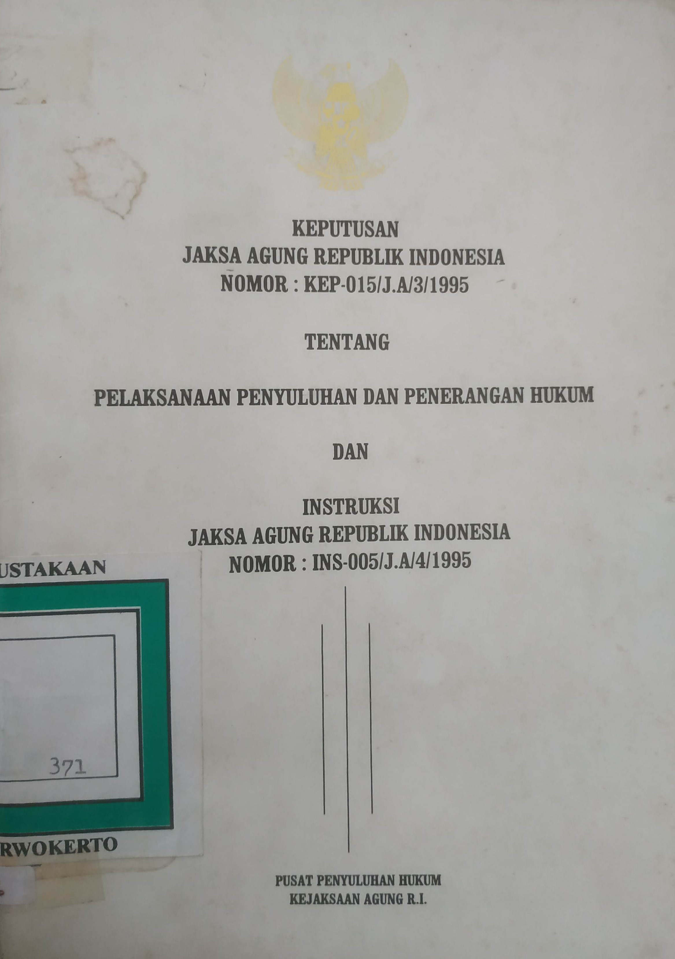 Cover KEPJAGUNG RI No.KEP-015/J.A/3/1995 ttg Pelaksaan Penyuluhan dan Penegakan Hukum dan Instruksi Jaksa Agung RI No.Ins.005/JA/4/1995