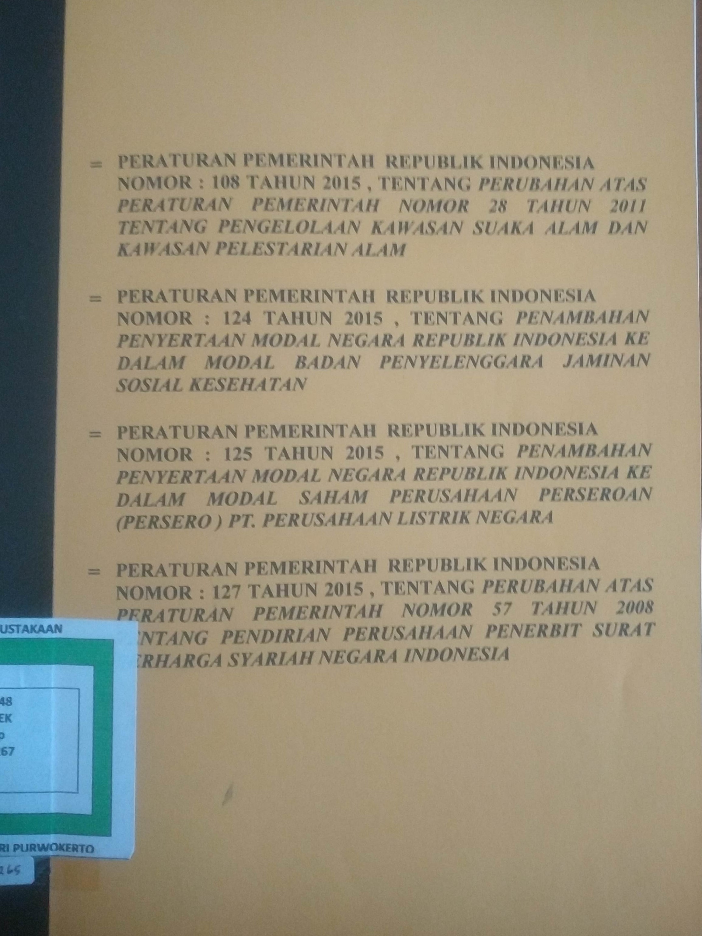 Cover a. Pengelolaan Kawasan Suaka Alam dan Kawasan  Pelestarian Alam.
b-c. Penambahan Penyertaan Modal Negara Republik Indonesia Kedalam Modal BPJS, PT PLN, 
d, Pendirian Perusahaan Penerbit Surat Berharga Syariah Negara Republik Indonesia 