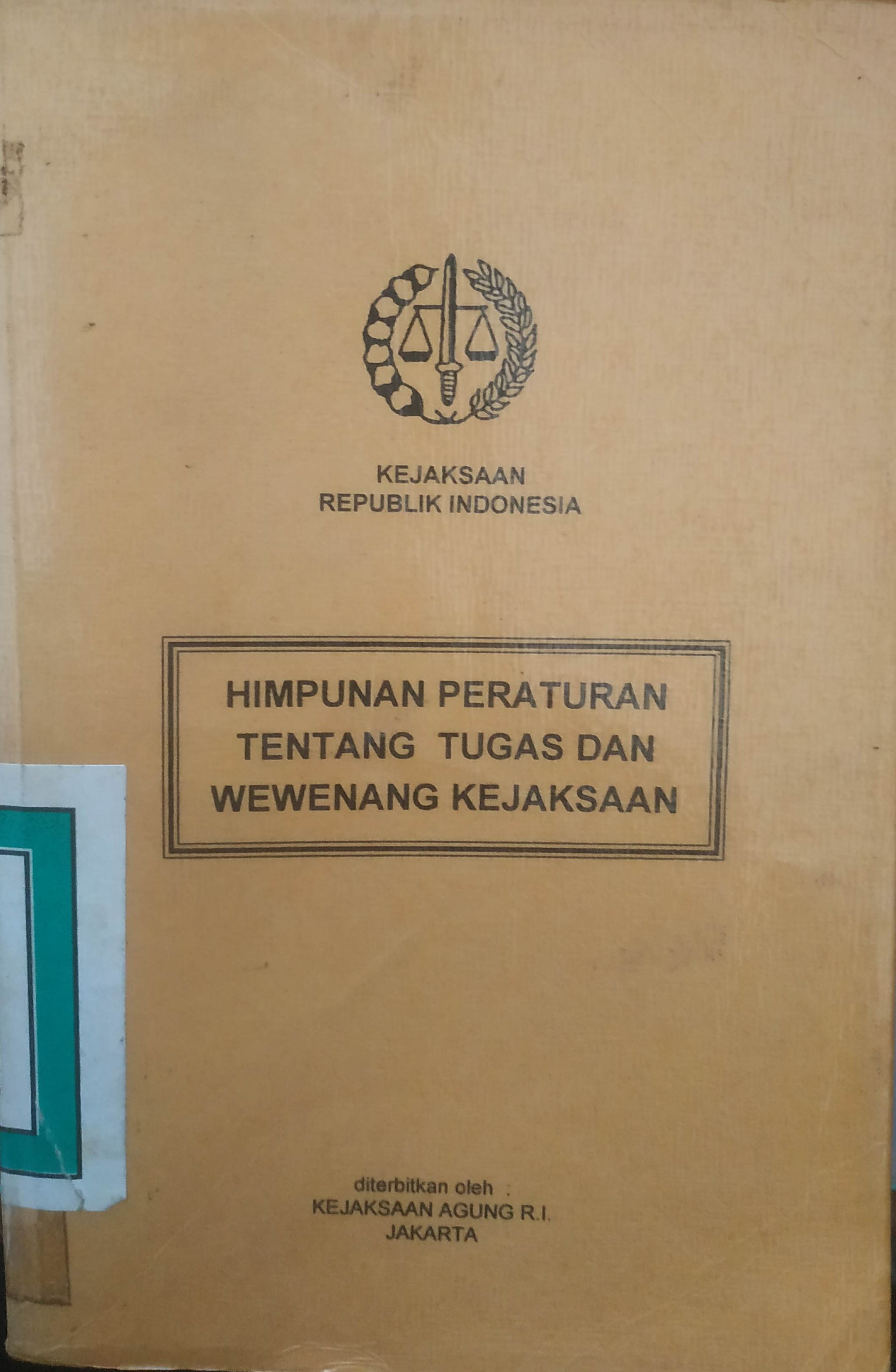 Cover Himpunan Peraturan ttg Tentang Tugas dan Wewenang Kejaksaan /Kejakgung RI

