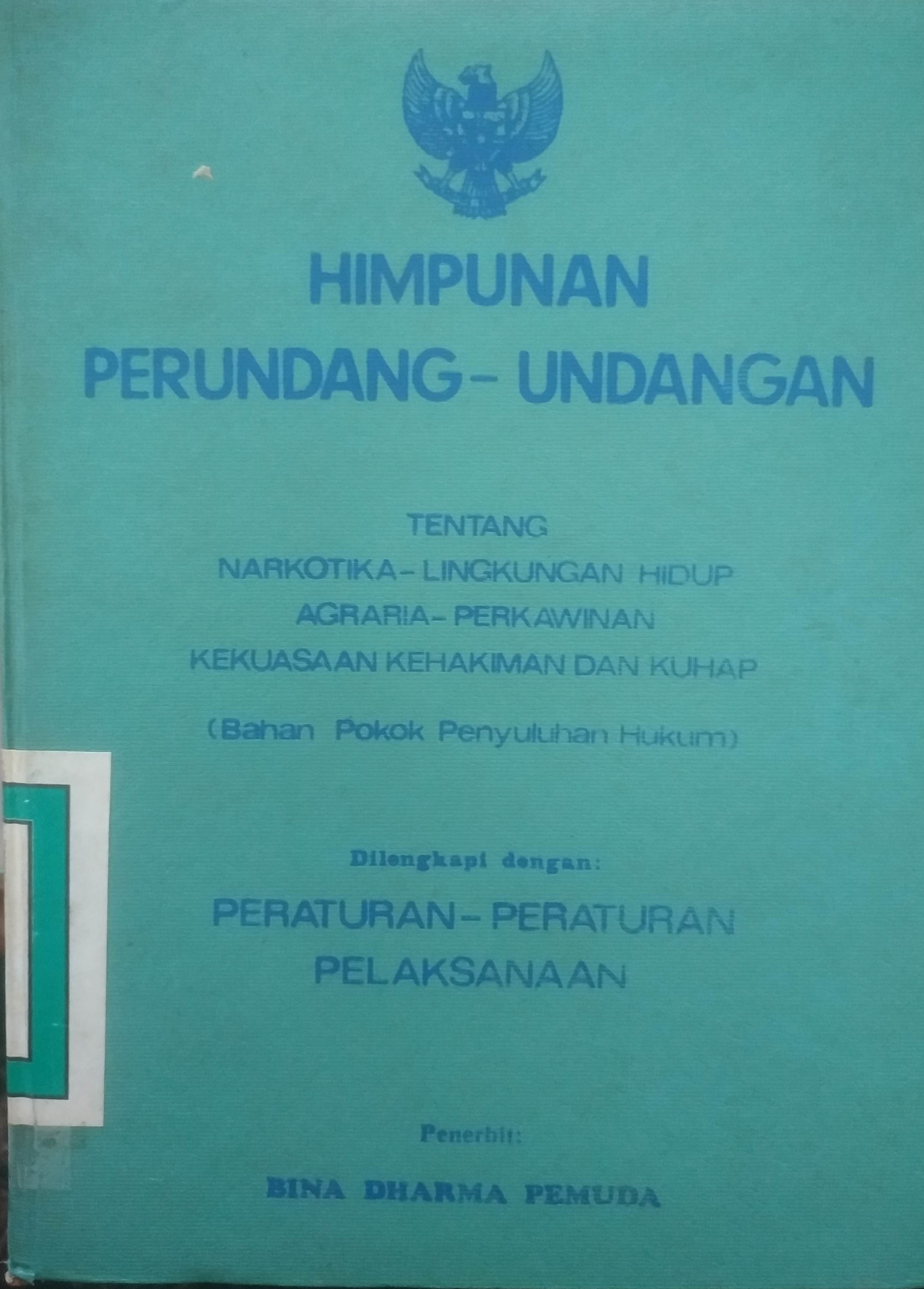 Cover Himpunan perundang- undangan ttg. Narkotika -Lingkungan Hidup Perka-winan-Kekuasaan Kehakiman dan KUHAP