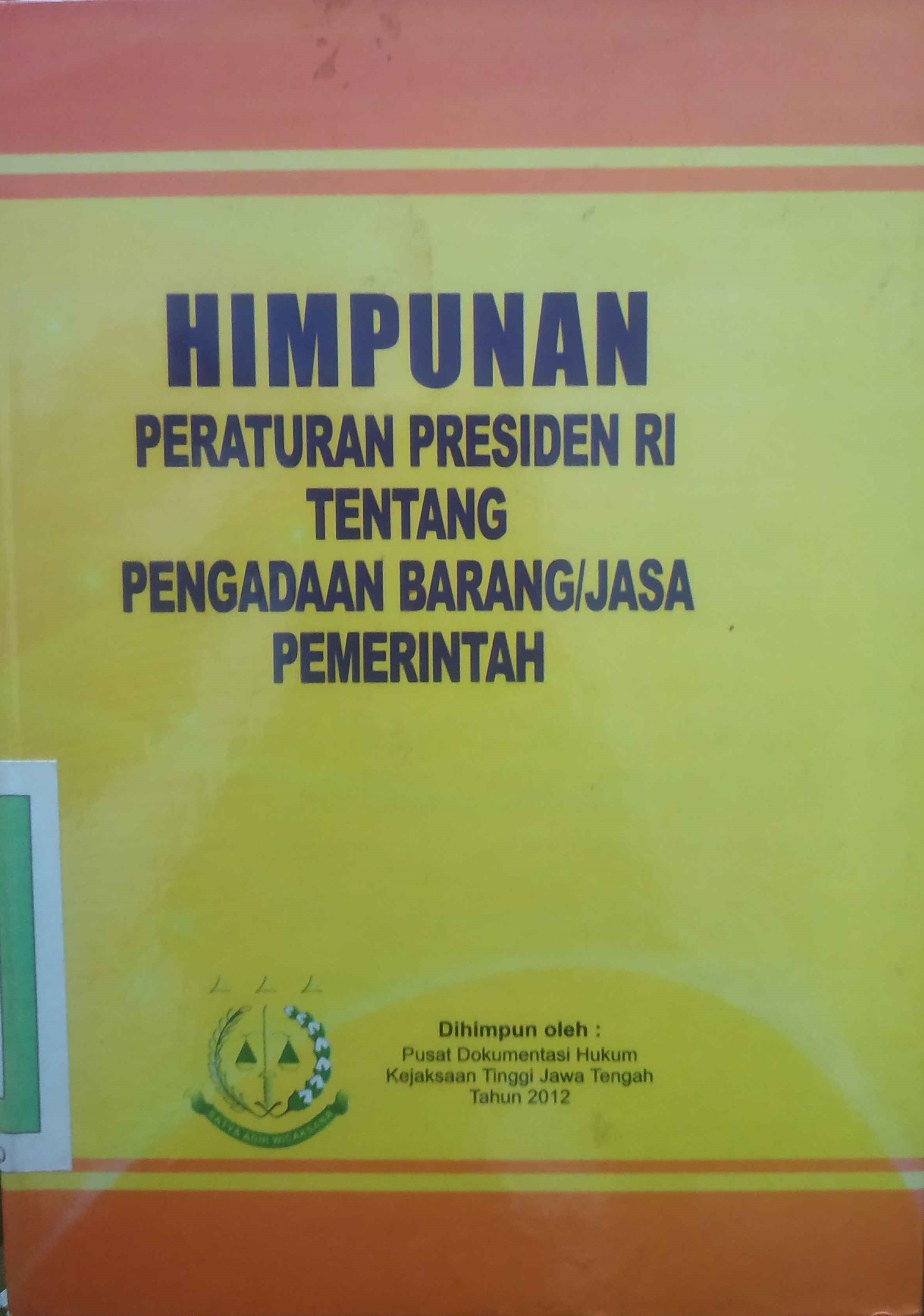 Cover Himpunan Peraturan Presiden RI tentang Pengadaan Barang /Jasa Pemerintah Tahun 2011