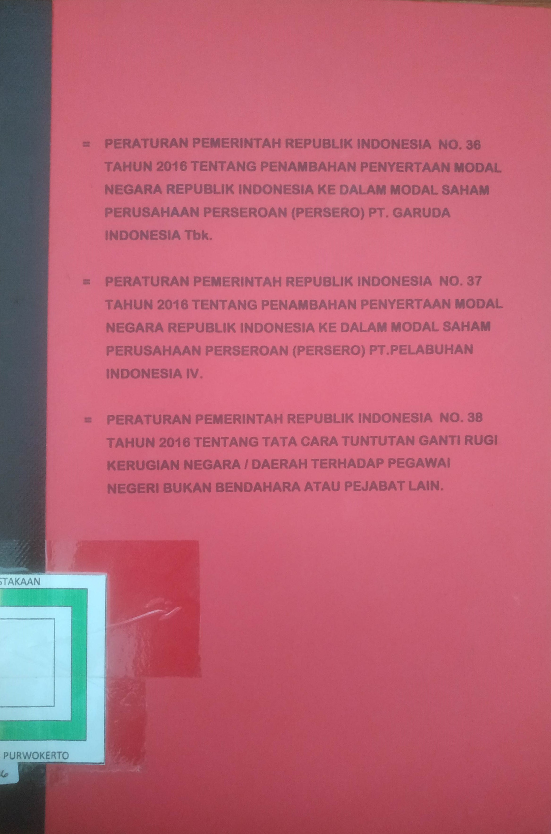 Cover a. Penambahan Penyertaan Modal Negara RI Ke dalam Modal Saham PT Garuda Indonesia Tbk, PT Pelabuhan Indonesia Tbk
b. Tata Cara Tuntutan Ganti Rugi Kerugian Negera atau Daerah Terhadap Pegawai Negeri Bukan Bendahara atau Pejabat Lain