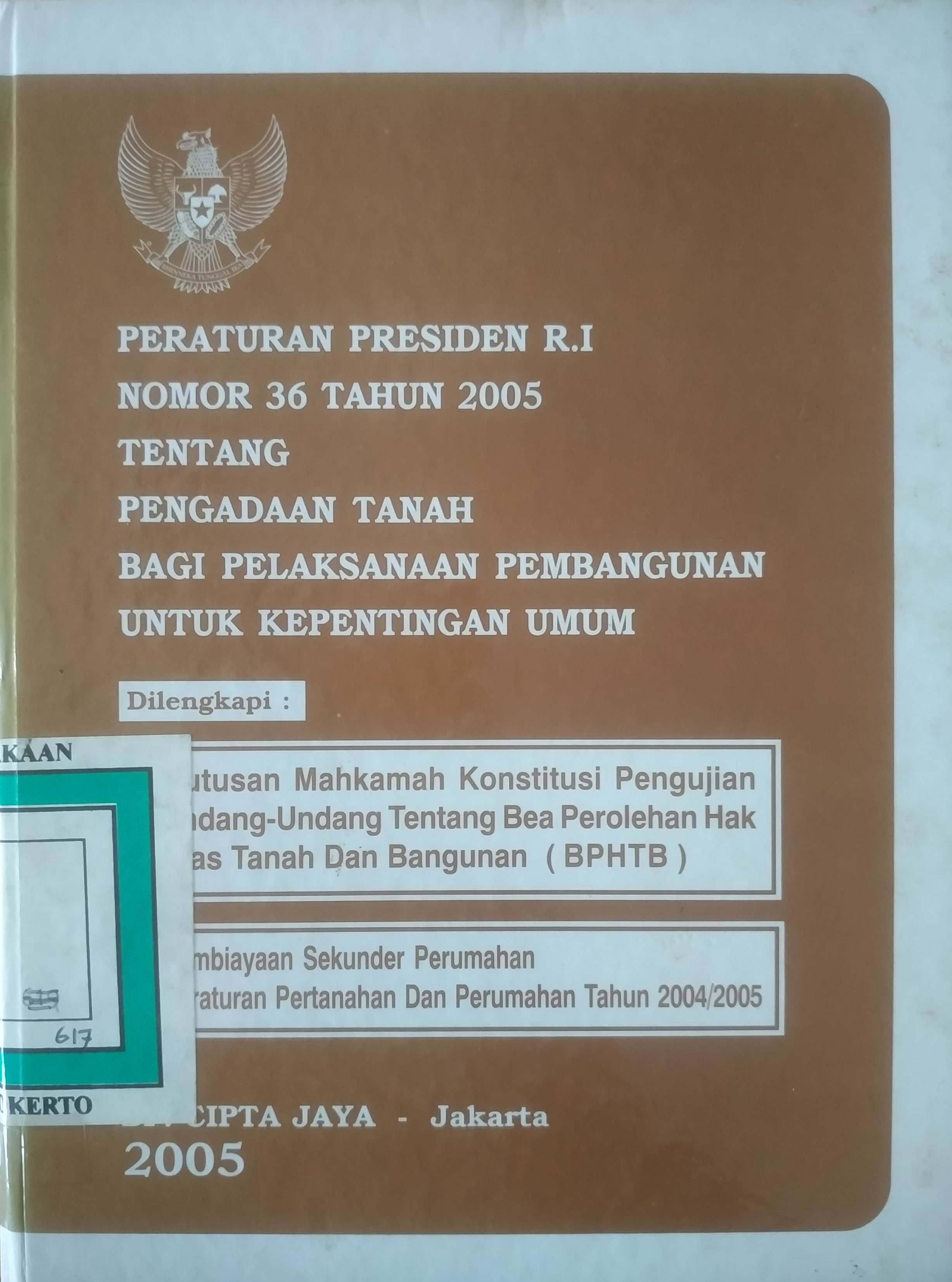 Cover PerPres RI No. 36 tahun 2005 tentang Pengadaan Tanah bagi pelaksanaan Pembangunan untuk kepentingan Umum.