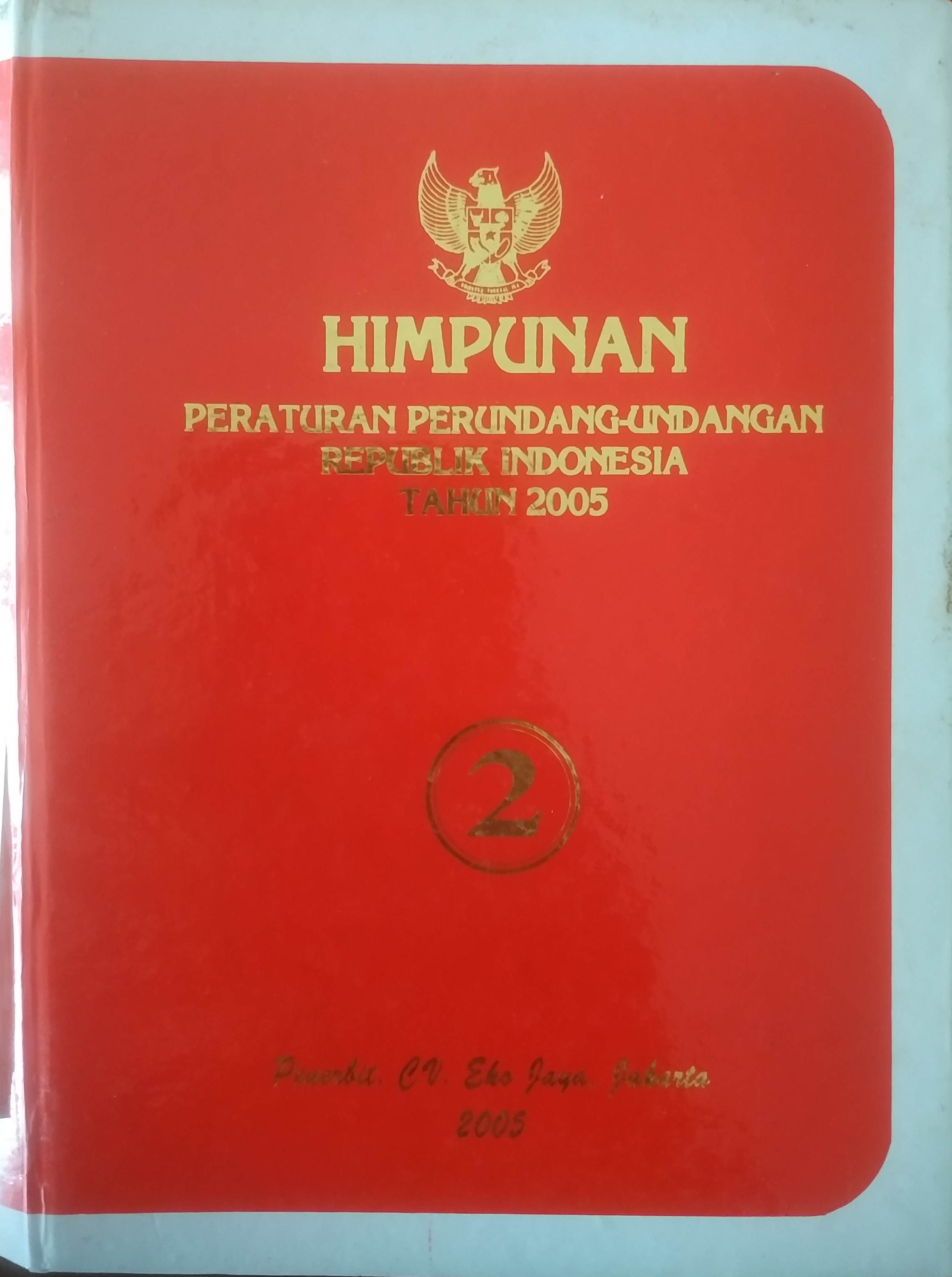 Cover Himpunan Peraturan Perundang-undangan RI . Tahun 2005 Buku II