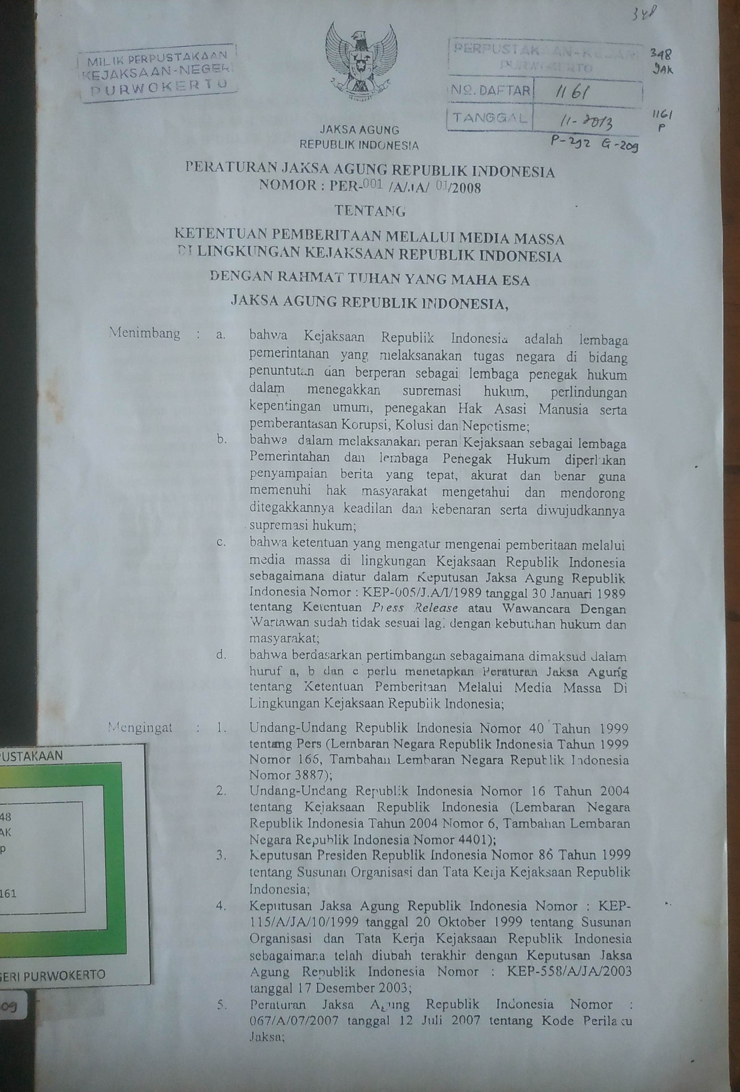 Cover Peraturan Jaksa Agung RI No.
PER.001/A/J.A/01/2008. tentang. 
Ketentuan pemberitaan melalui media masa  di lingkungan Kejaksaan Republik Indonesia

