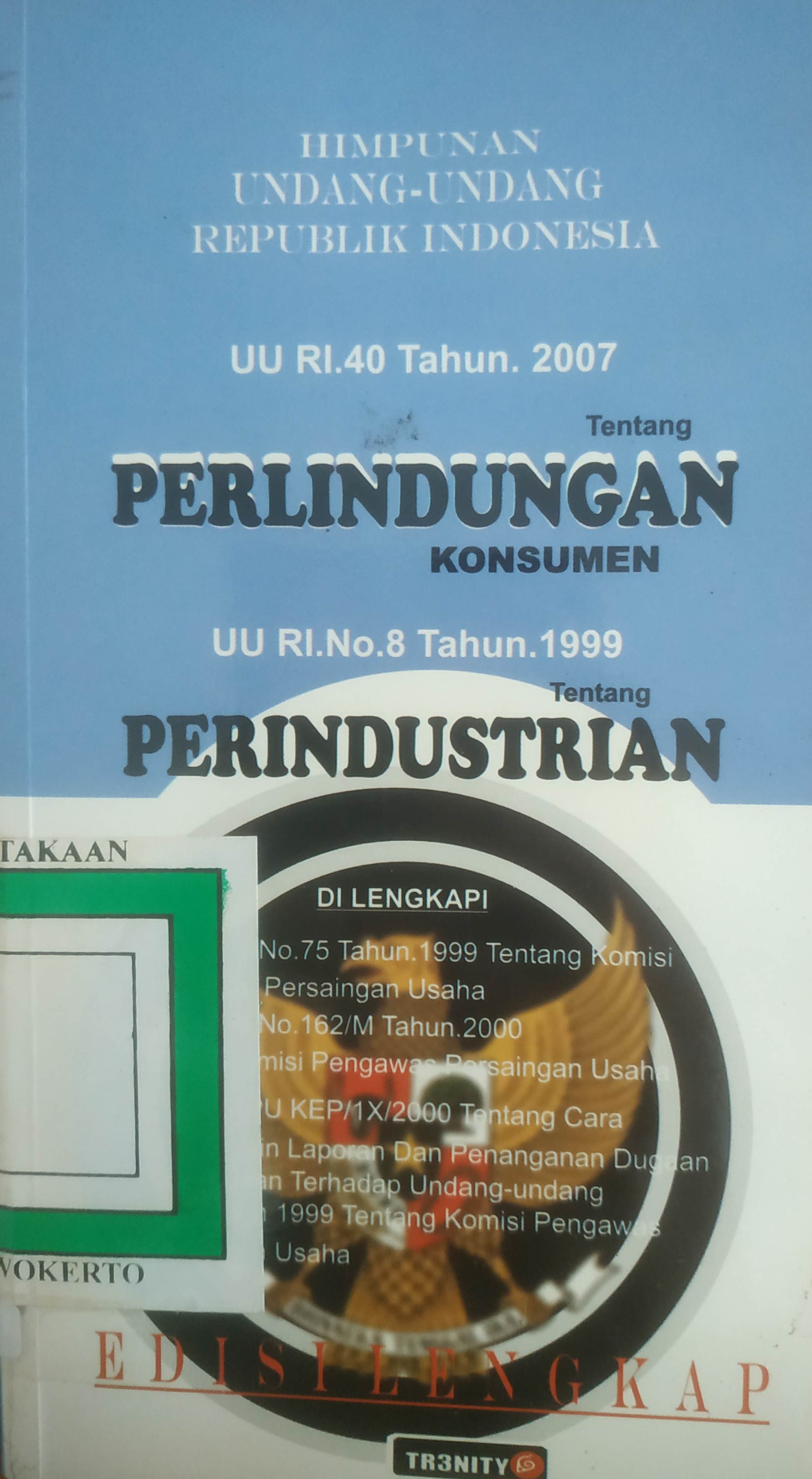 Cover Himpunan UURI, UURI No.40 tahun 2007 tentang Perlindungan Konsumen, UURI No.8 tahun 1999 tentang Peindustrian