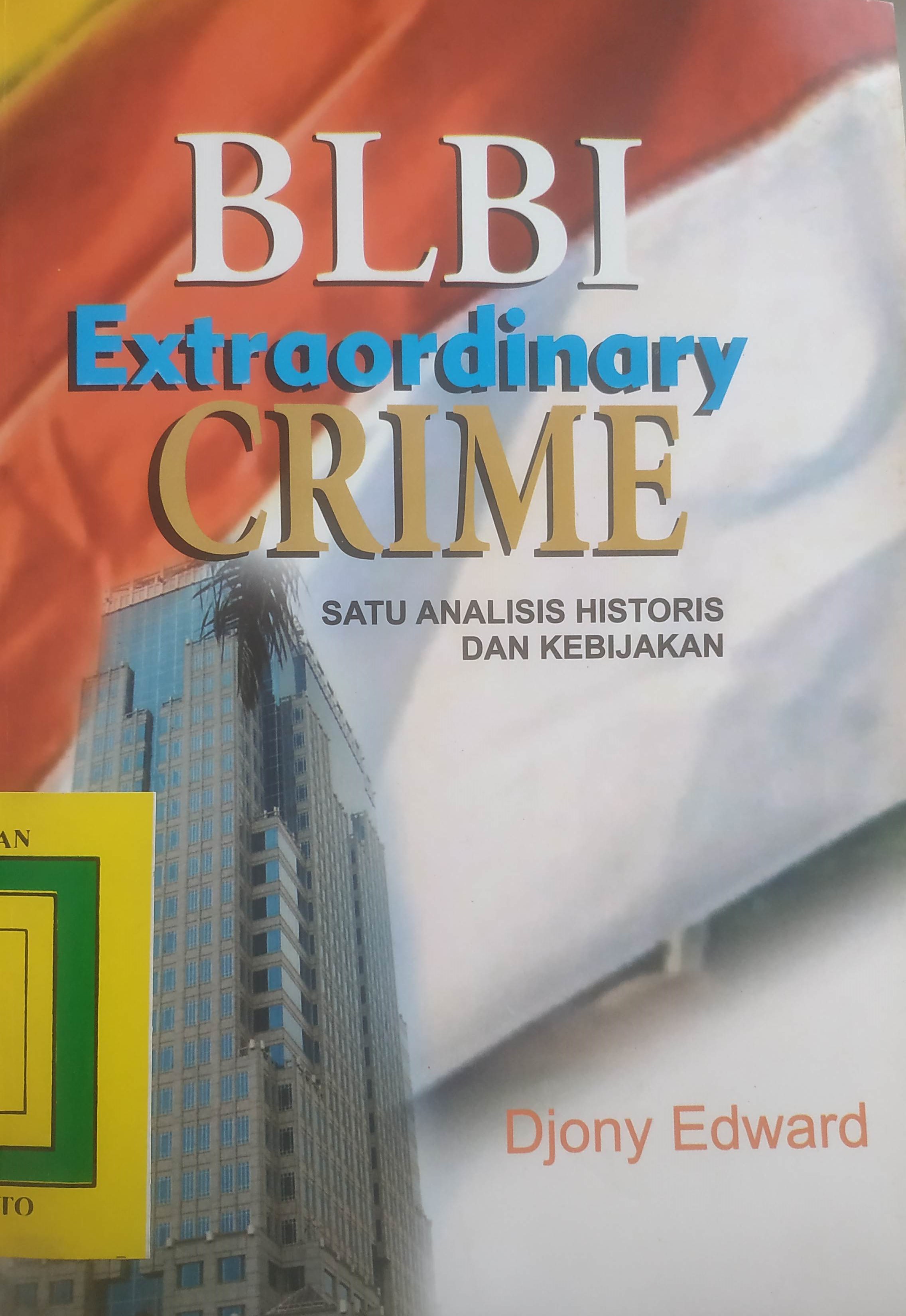 Cover BLBI Extraordinasry Crim
Satu Analisa Historis dan Kebijakan
