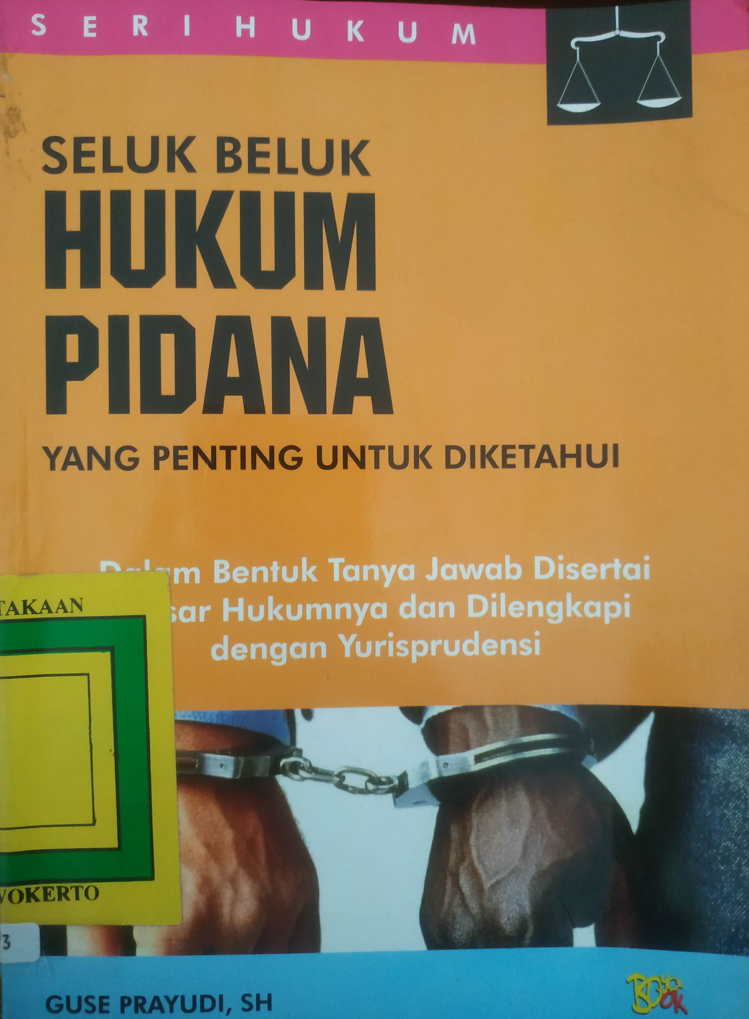 Cover Seri Hukum Seluk Belum Hukum Pidana yang Penting Untuk Diketahui