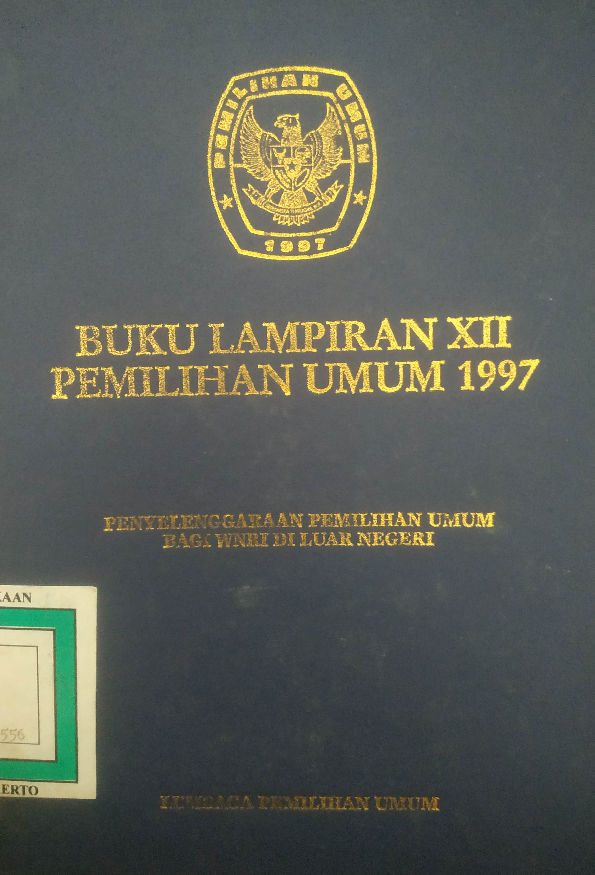Cover Buku Lampiran XII Pemilu 1997 Jilid 13 (Penyelenggara an Pemilu bagi WNRI di luar negeri)