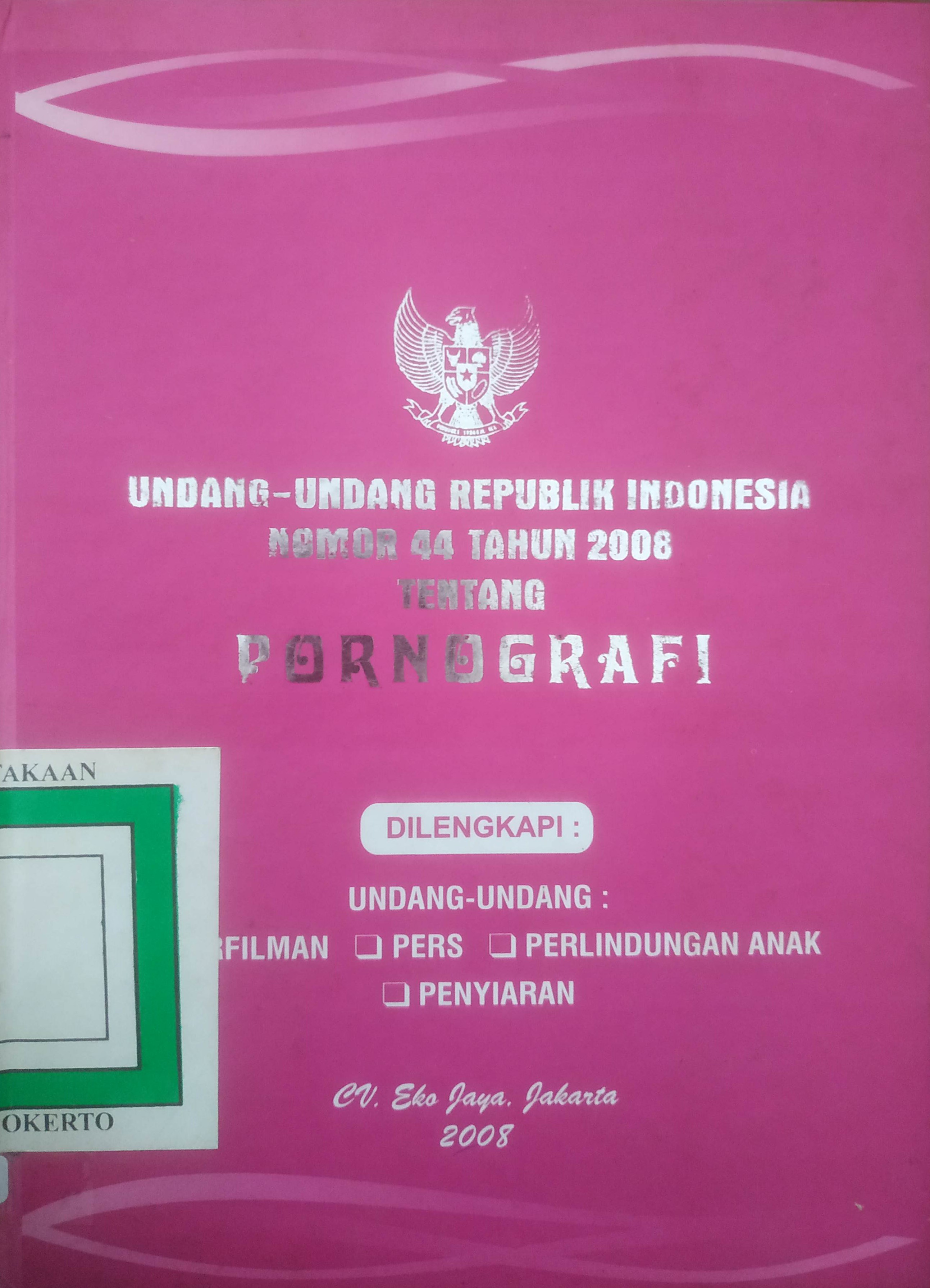 Cover UURI No. 44 tahun 2008 tentang Pornografi dilengkapi UU Perfilman, Pers, Perlindungan Anak