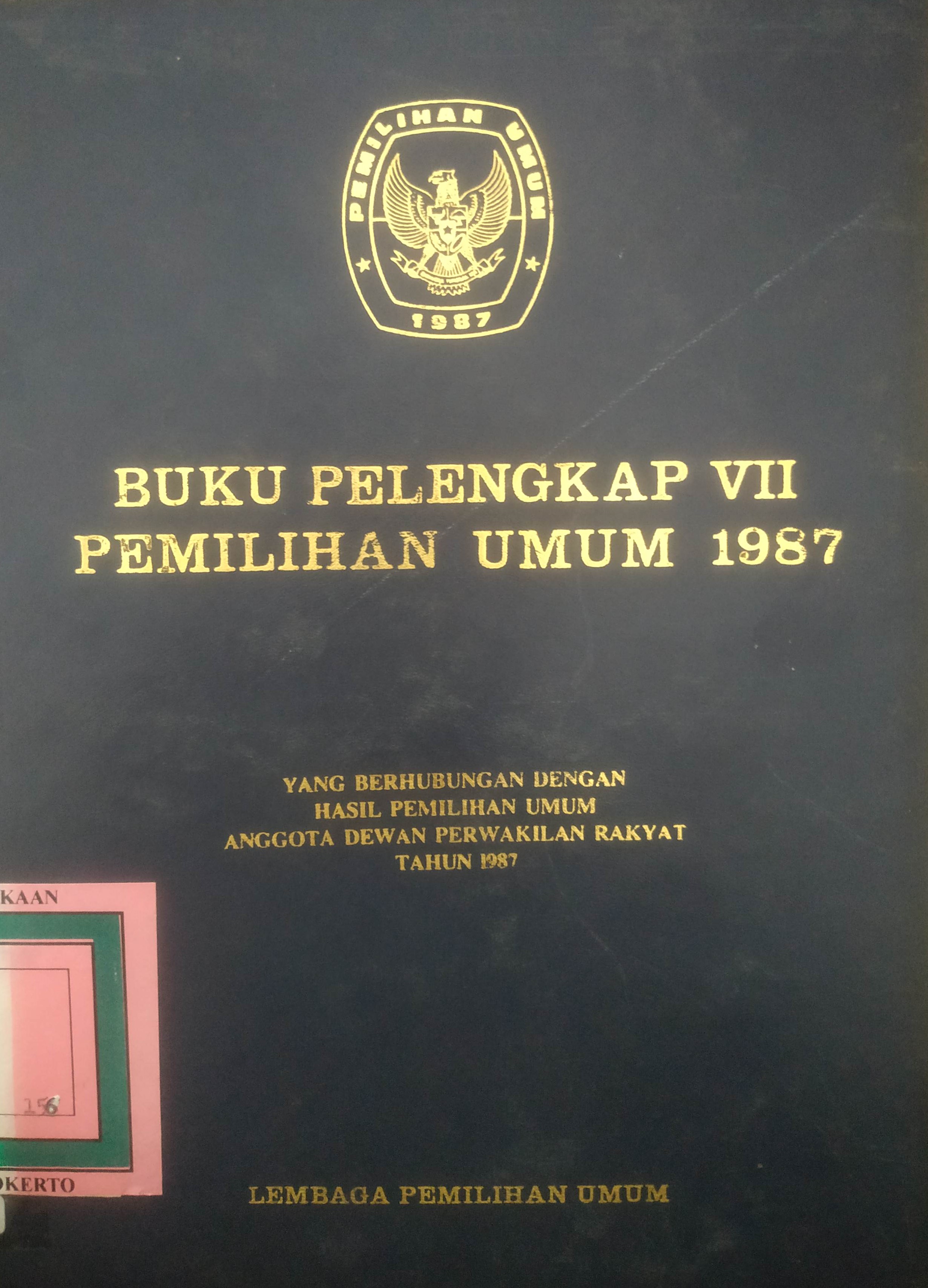 Cover Buku Pelengkap VII Pemilu 1987 yang berhubungan dengan Hasil Pemilu, Anggota DPR tahun 1987