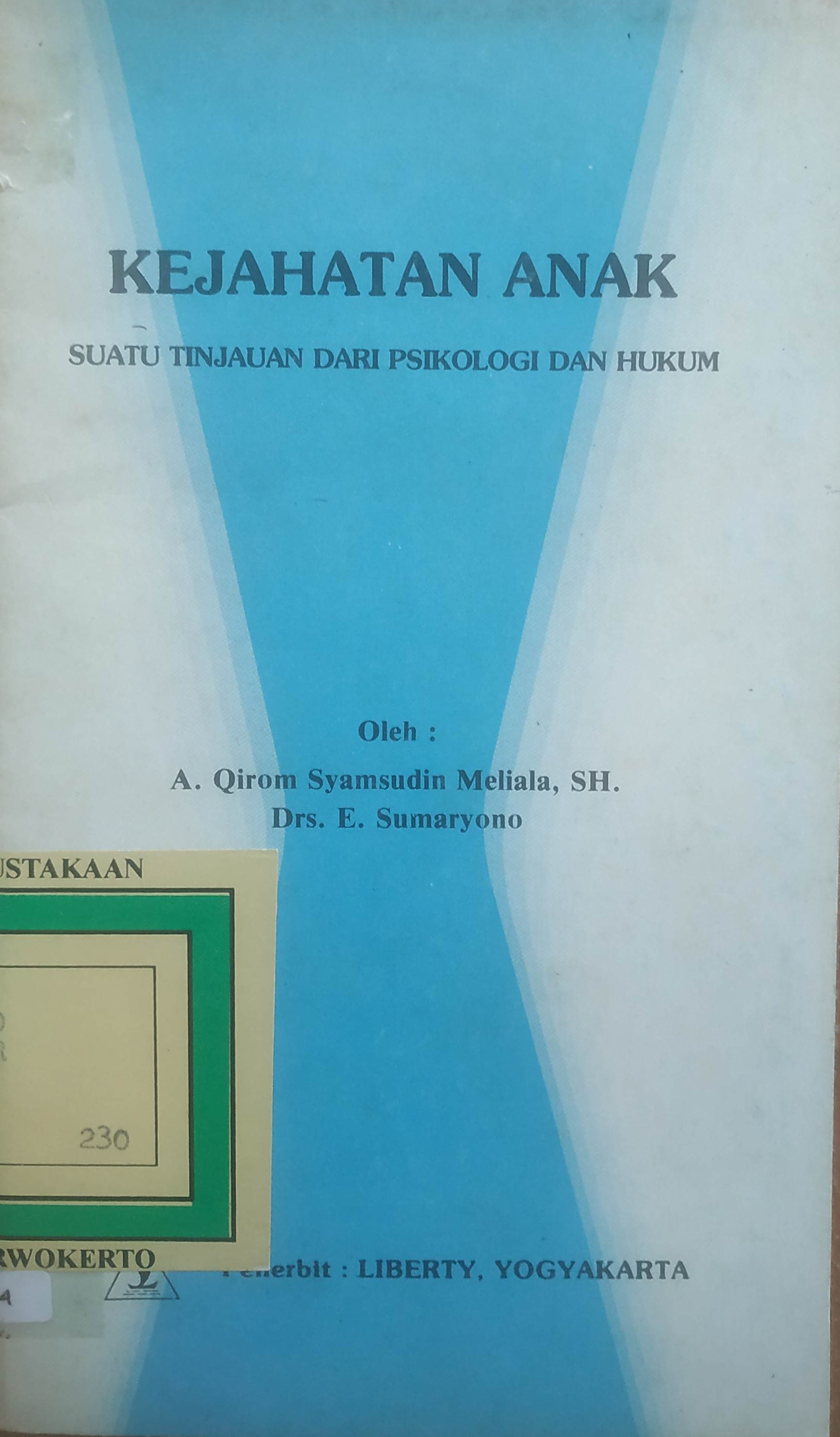 Cover Kejahatan Anak 
Suatu Tinjauan dari Psikologi dan Hukum