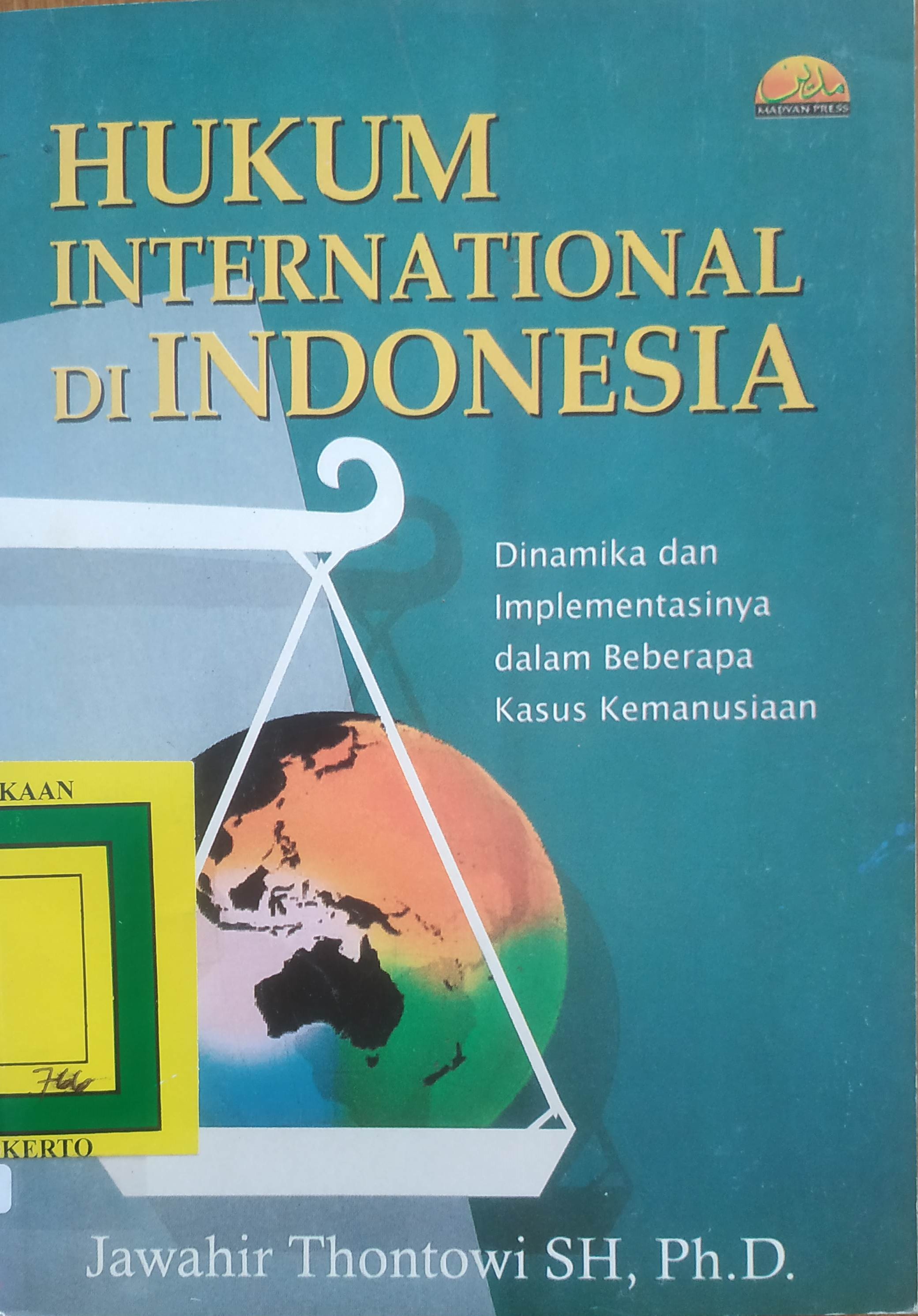 Cover Hukum Internasional di Indonesia
(Dinamika Dan Implementasinya Dalam Beberapa Kasus Kemanusiaan
