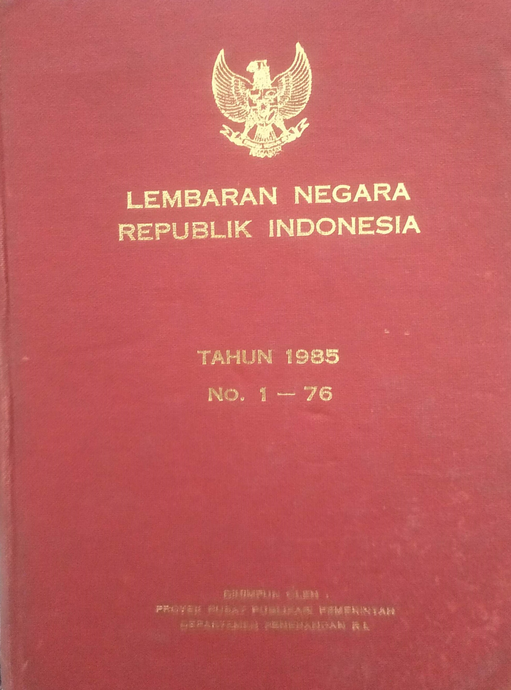 Cover Lembaran Negara Republik Indonesia Tahun 1985 No. 1-76