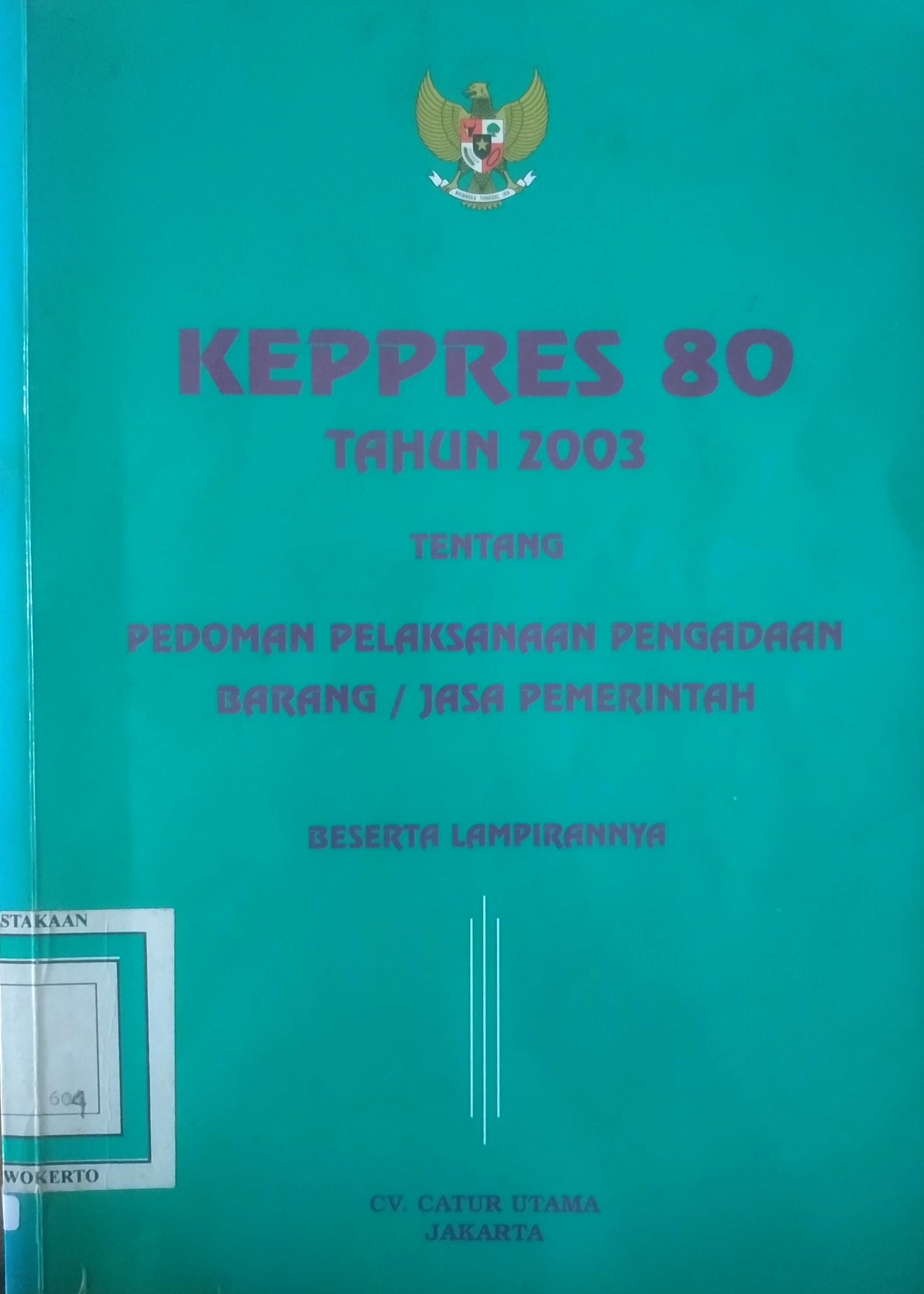 Cover Keppres RI. No 80 Tahun 2003 Tentang Pedoman Pengadaan Barang / Jasa pemerintah beserta lampirannya.