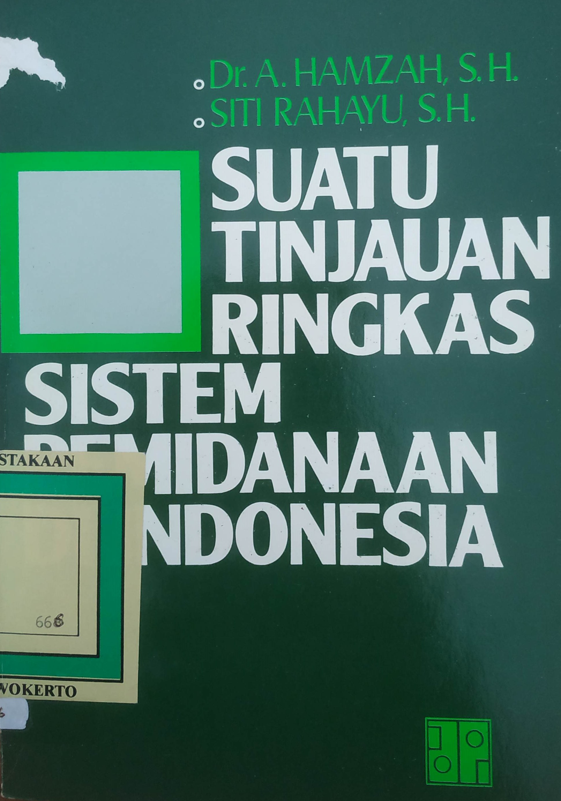 Cover Suatu tinjauan ringkas sistim Pemidanaan di Indonesia