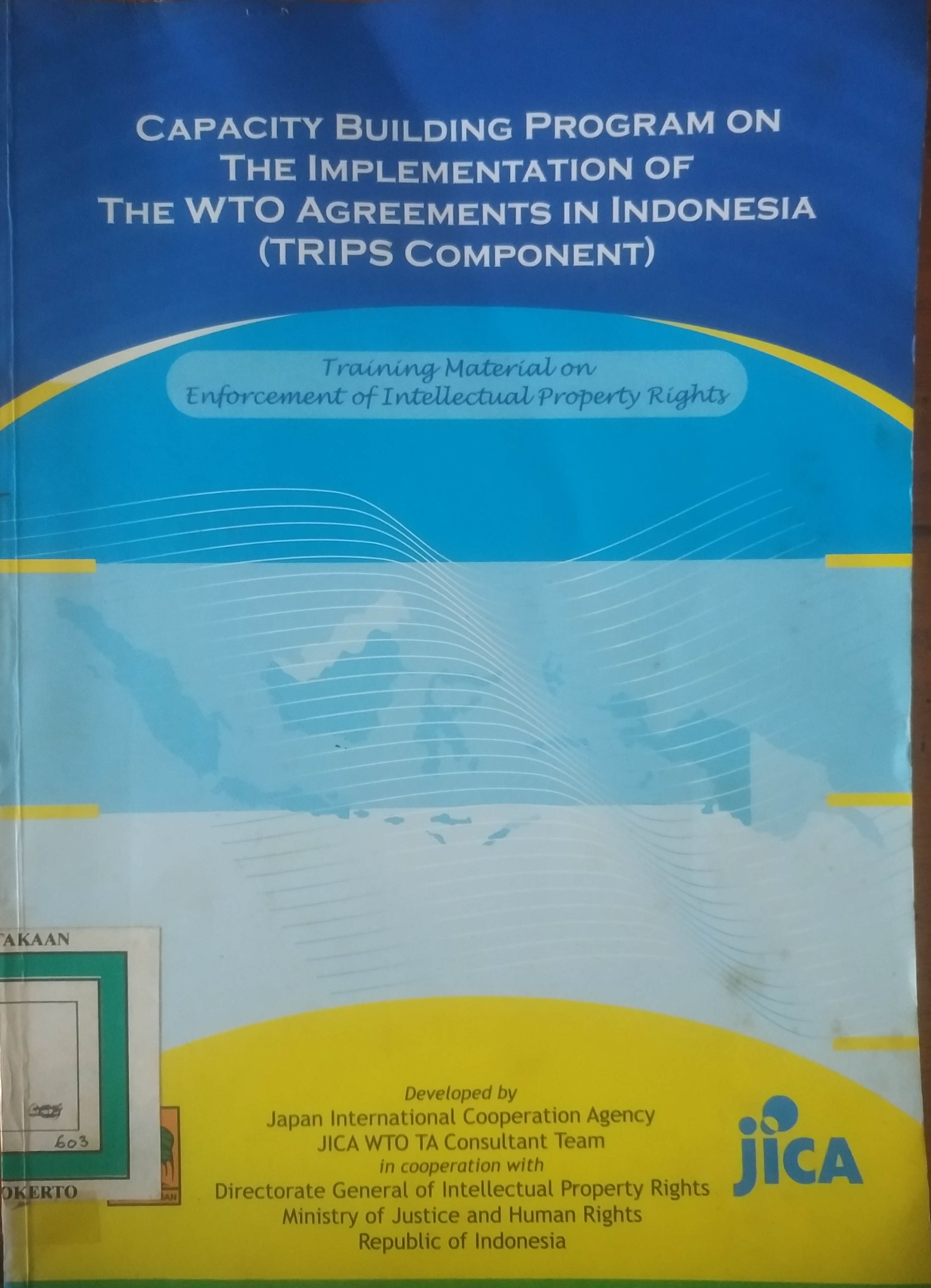 Cover Capacity Builing Program on the Imple mentation of the WTO Agreements in Indonesia.