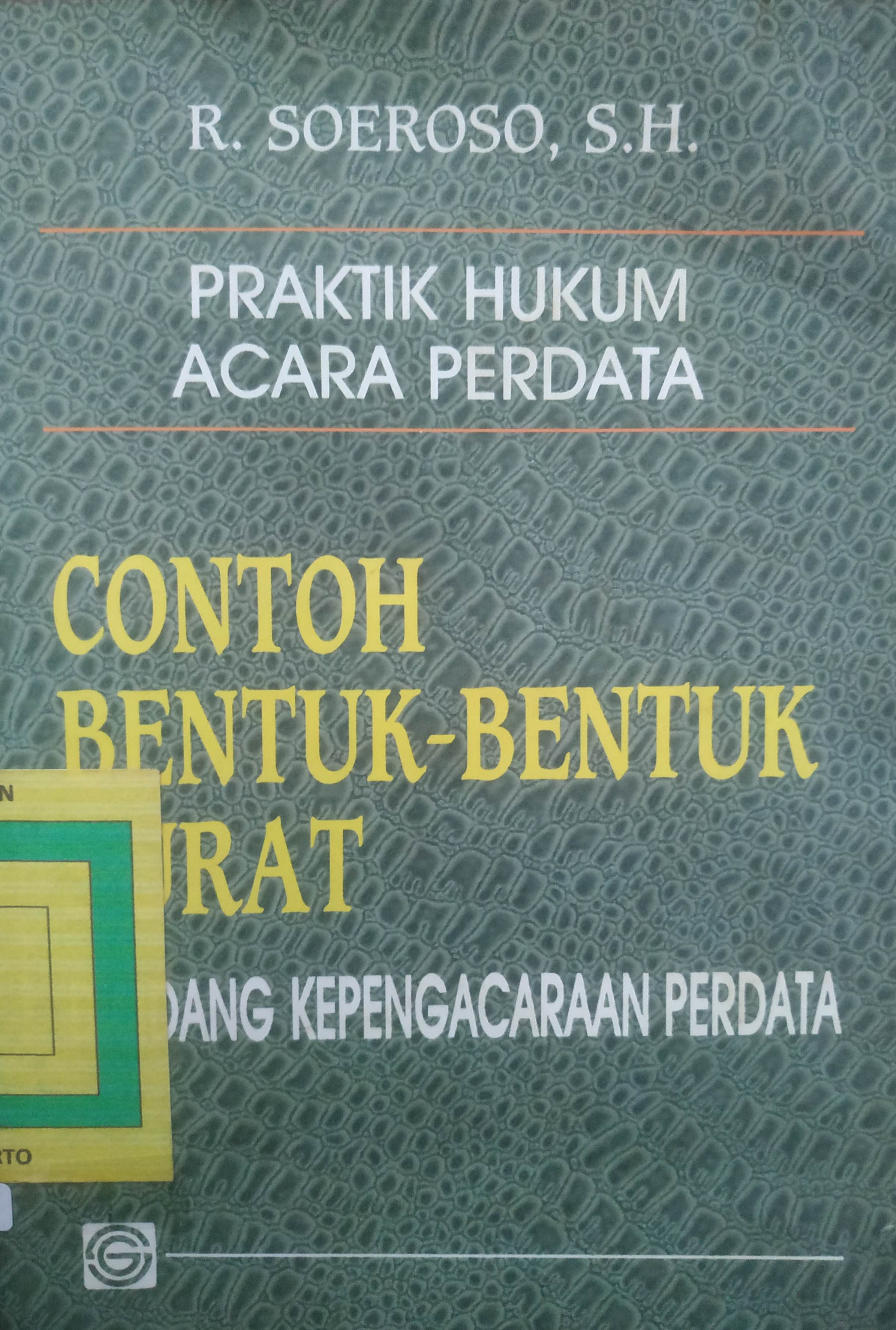 Cover Praktik Hukum Acara Perdata: Contoh Bentuk-Bentuk Surat di Bidang Kepengacaraan Perdata