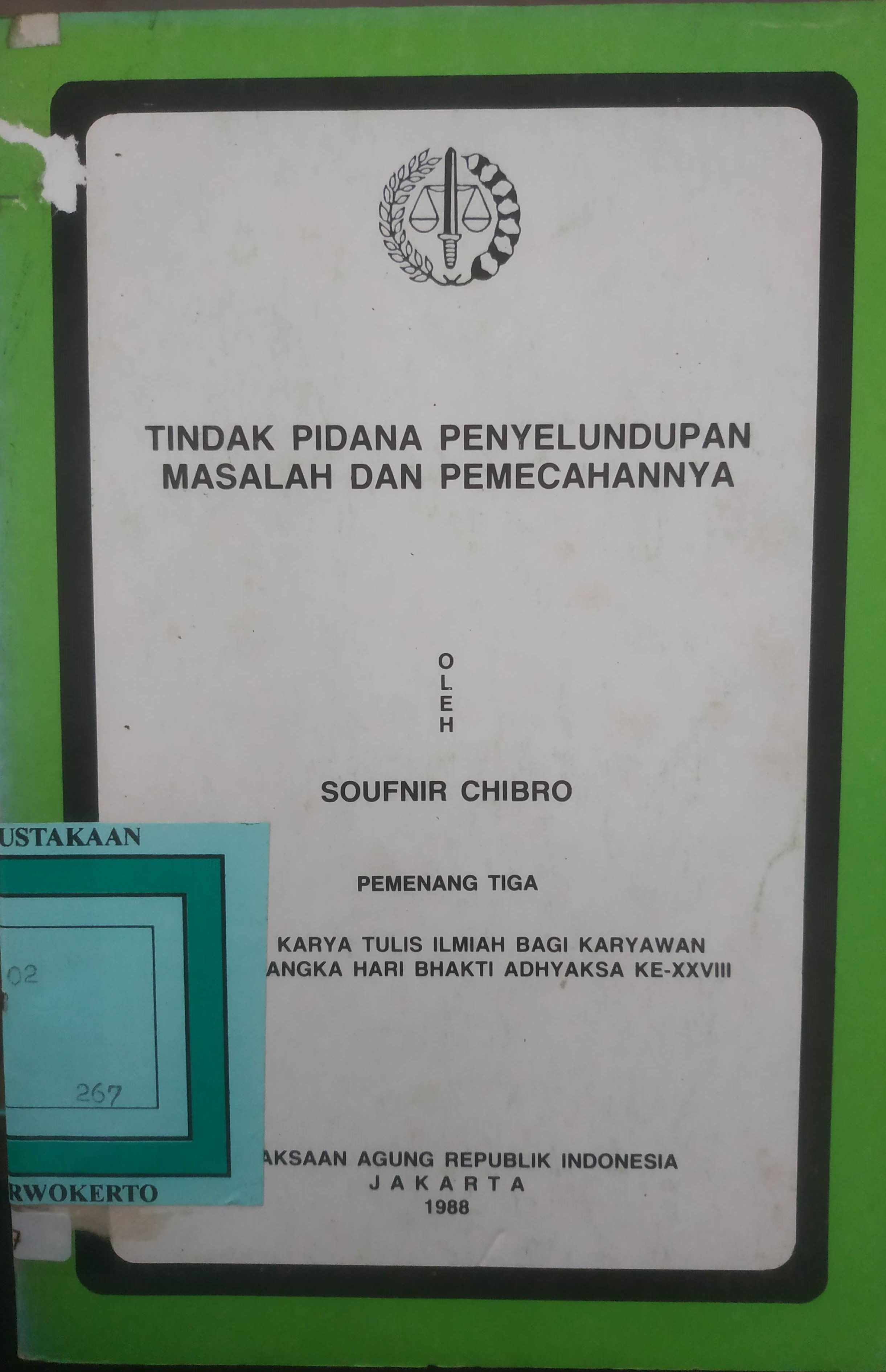 Cover Tindak Pidana penyelundupan masalah dan pemecahannya / Soufnir Chibro, Pemenang III Lomba Karya Tulis bagi Karyawan dalam rangka HBA ke XXVIII