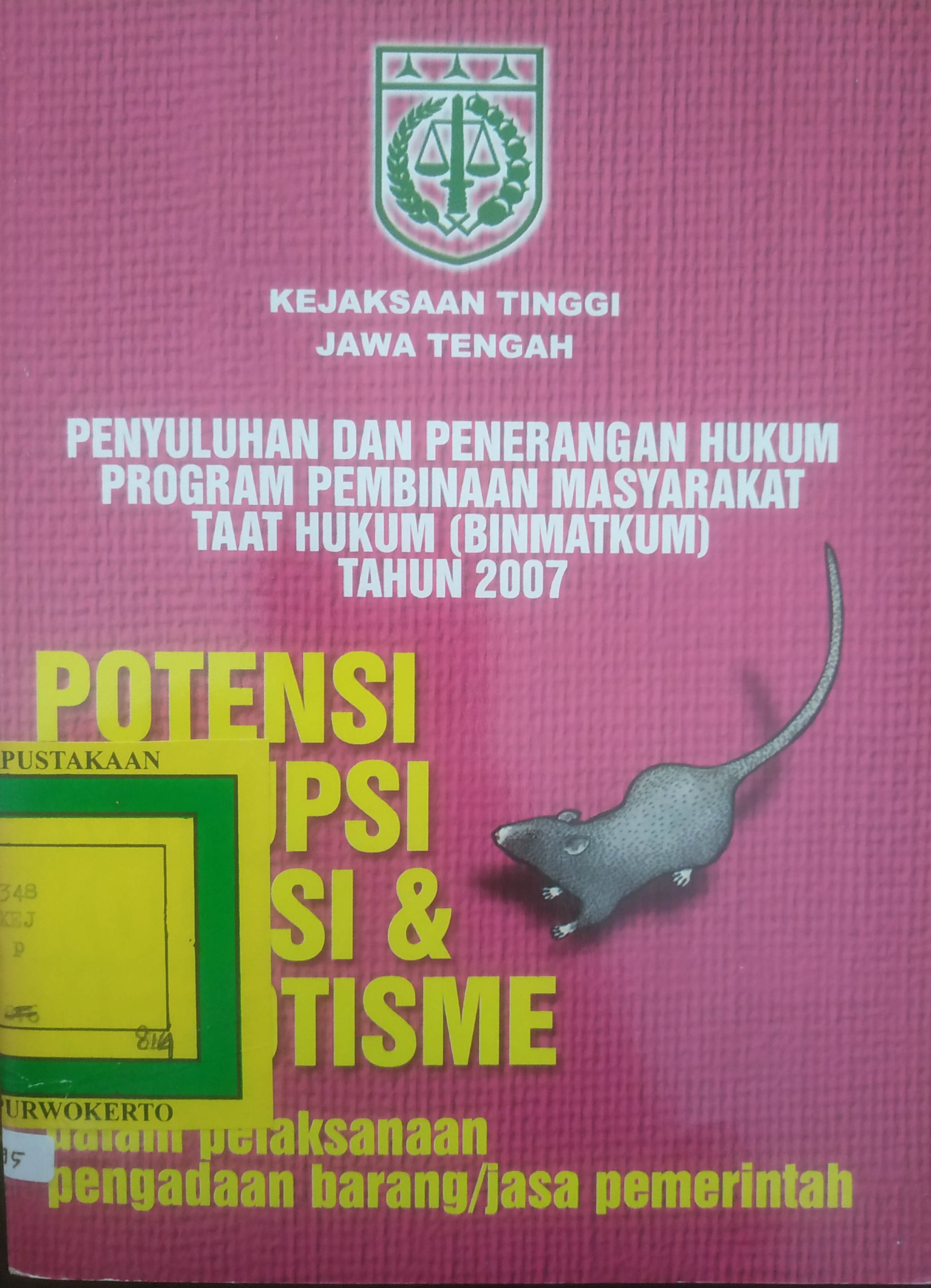Cover Potensi Korupsi , Kolusi & Nepotisme Pada Pelaksanaan Pengadaan Barang atau Jasa Pemerintah (Binmatkum 2007)
