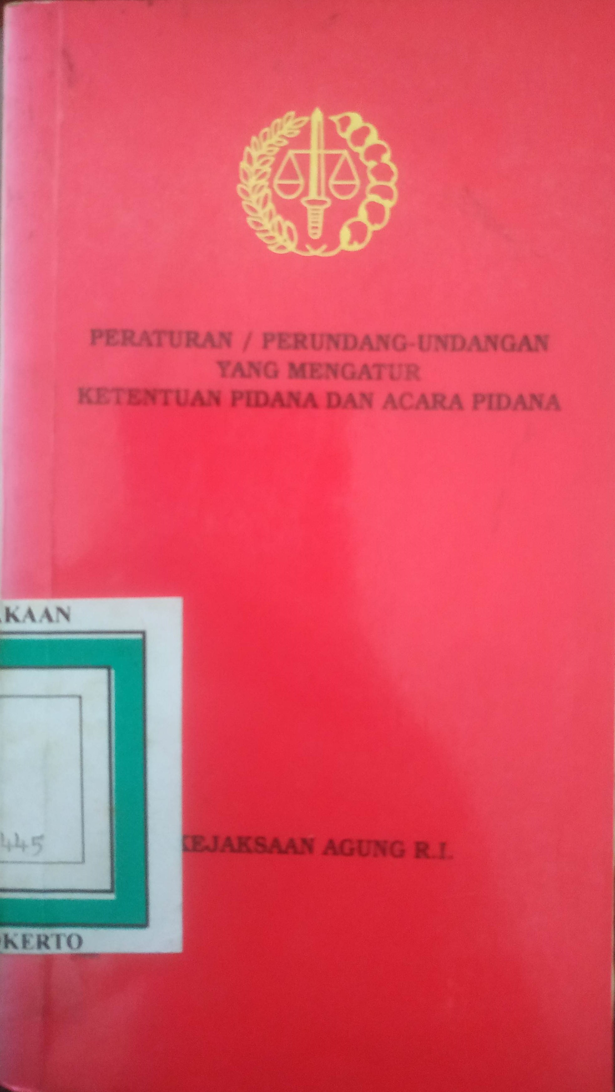 Cover Peraturan / Perundang-undangan yang mengatur Ketentuan Pidana dan Acara Pidana/Kejakgung R.I.