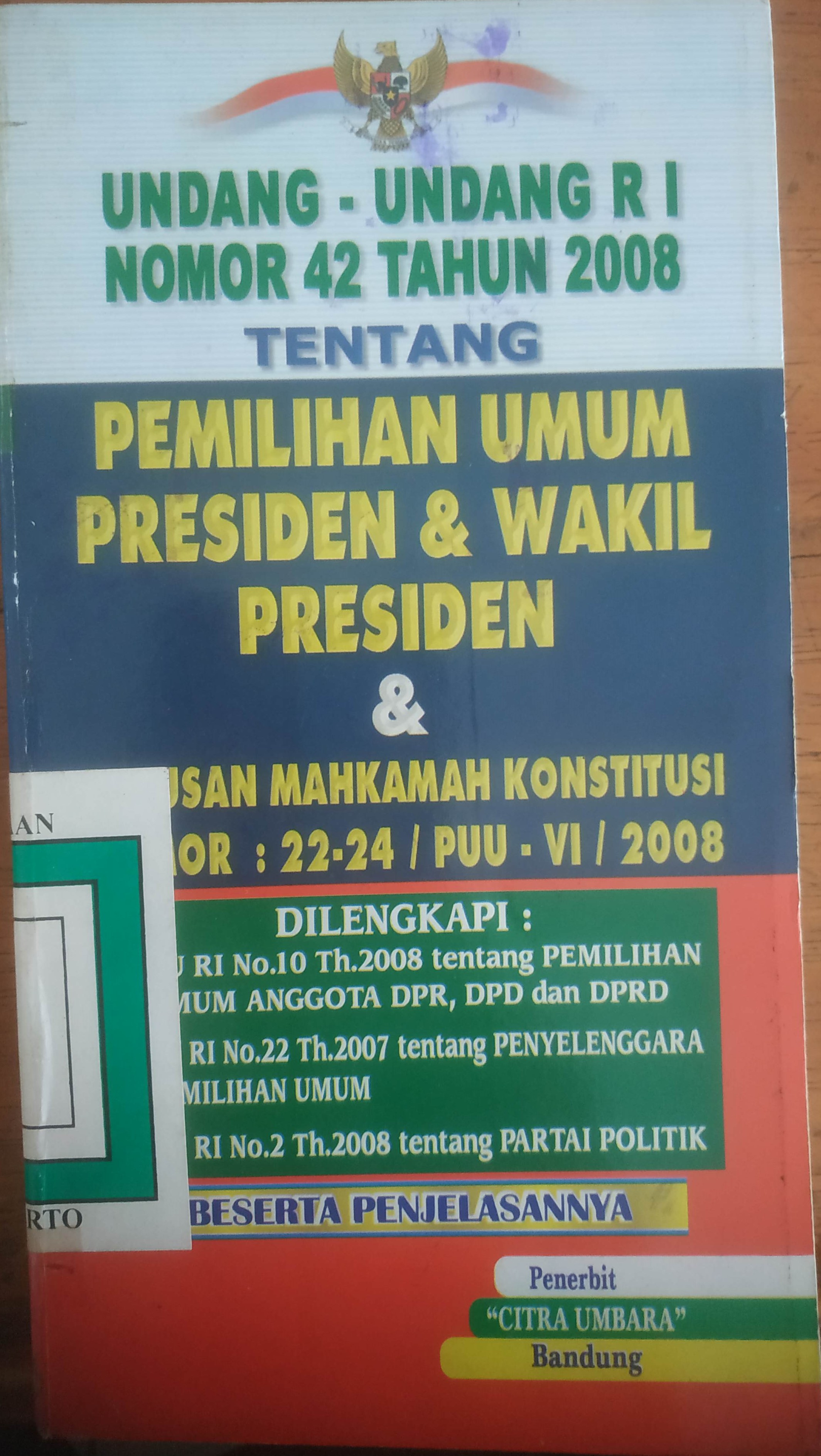 Cover UURI No. 42 tahun 2008 tentang Pemilu Presiden dan wakil mPresiden & Putusan Mahkamah Konstitusi No. 22-24/PUU-VI/2008.