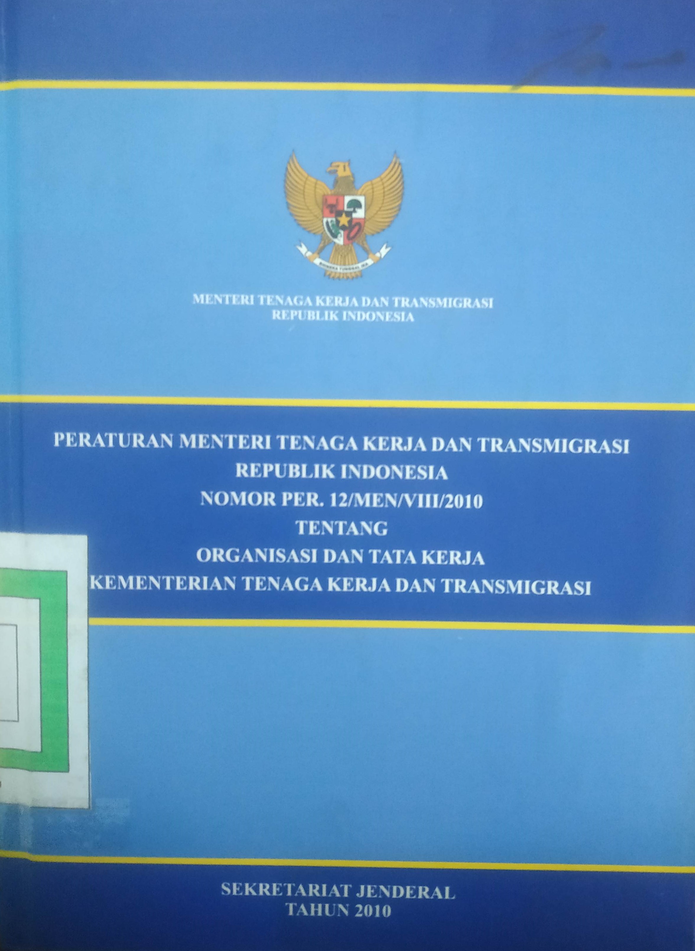 Cover Peraturan Menteri Tenaga Kerja dan Transmigrasi RI tentang Organisasi dan Tata Kerja Kementrian Tenaga Kerja dan Transmigrasi.  