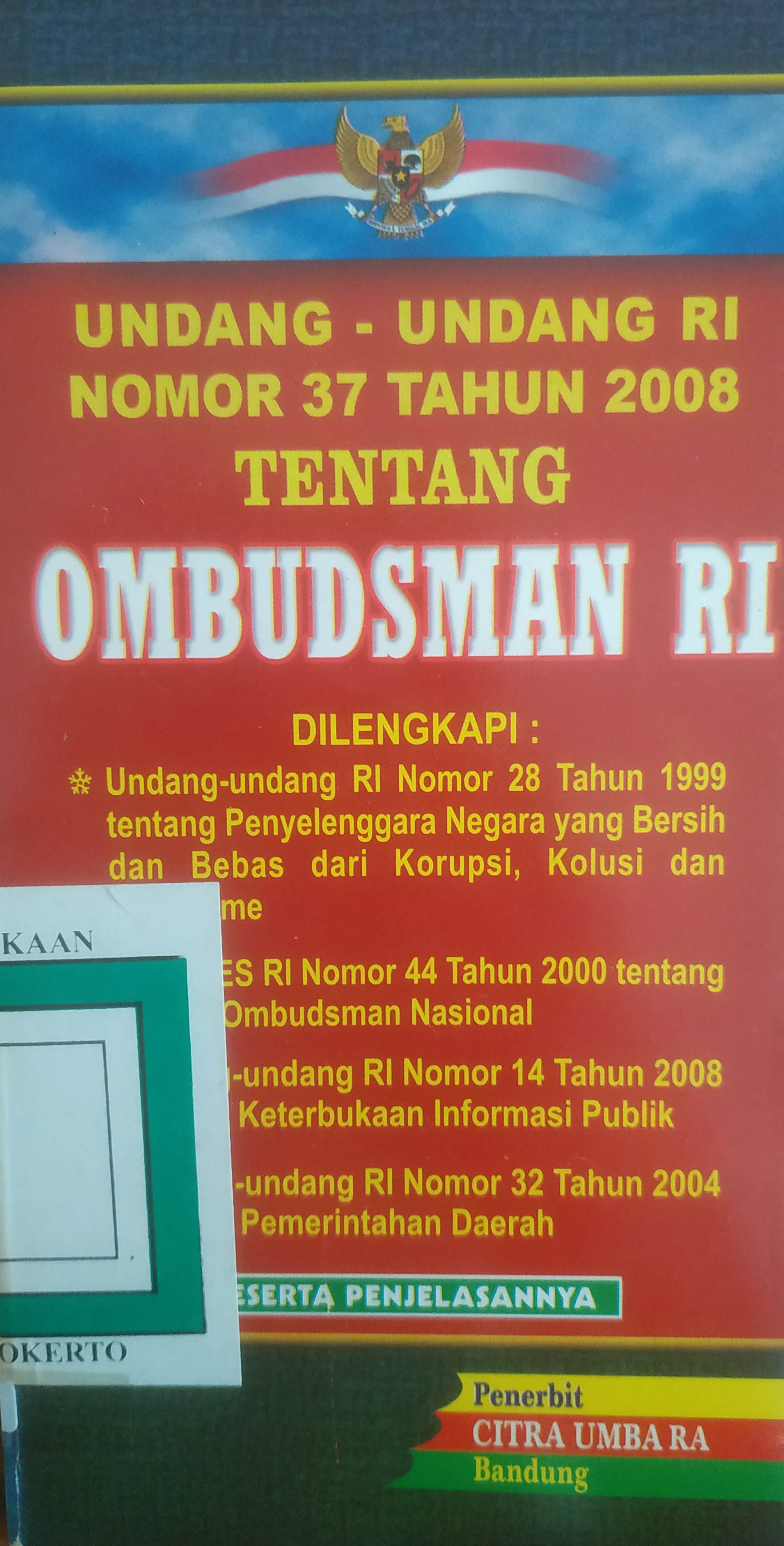 Cover UURI No. 37 tahun 2008 tentang Ombudsman RI. dilengkapi UURI No. 8 / 1999. Keppres RI No.44/ 2000. UURI No.14/ 2008. UURI No. 32/2004. beserta penjelasannya
