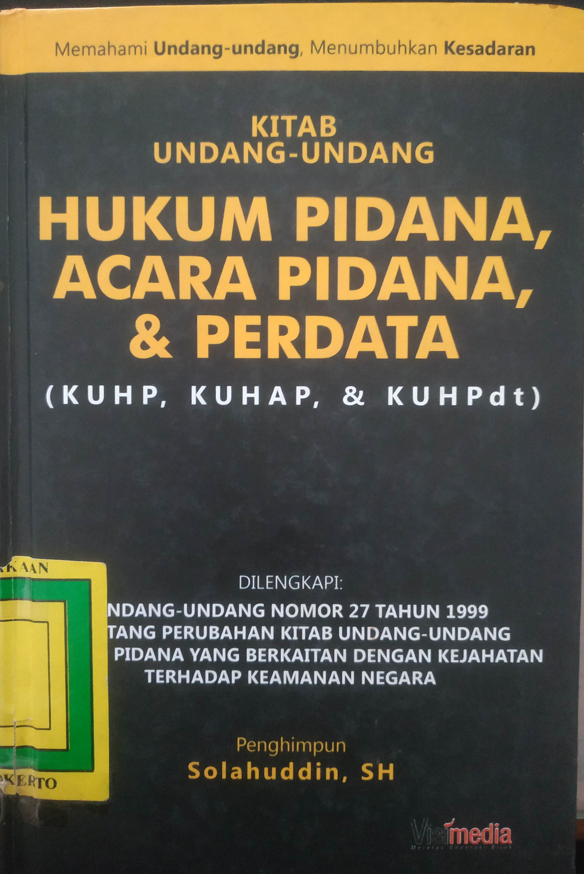 Cover Memahami Undang-Undang, Menumbuhkan Kesadaran 
Kitab Undang Undang-undang Hukum Pidana, Acara Pidana, Perdata (KHPU,KUHAP&KUHPdt).