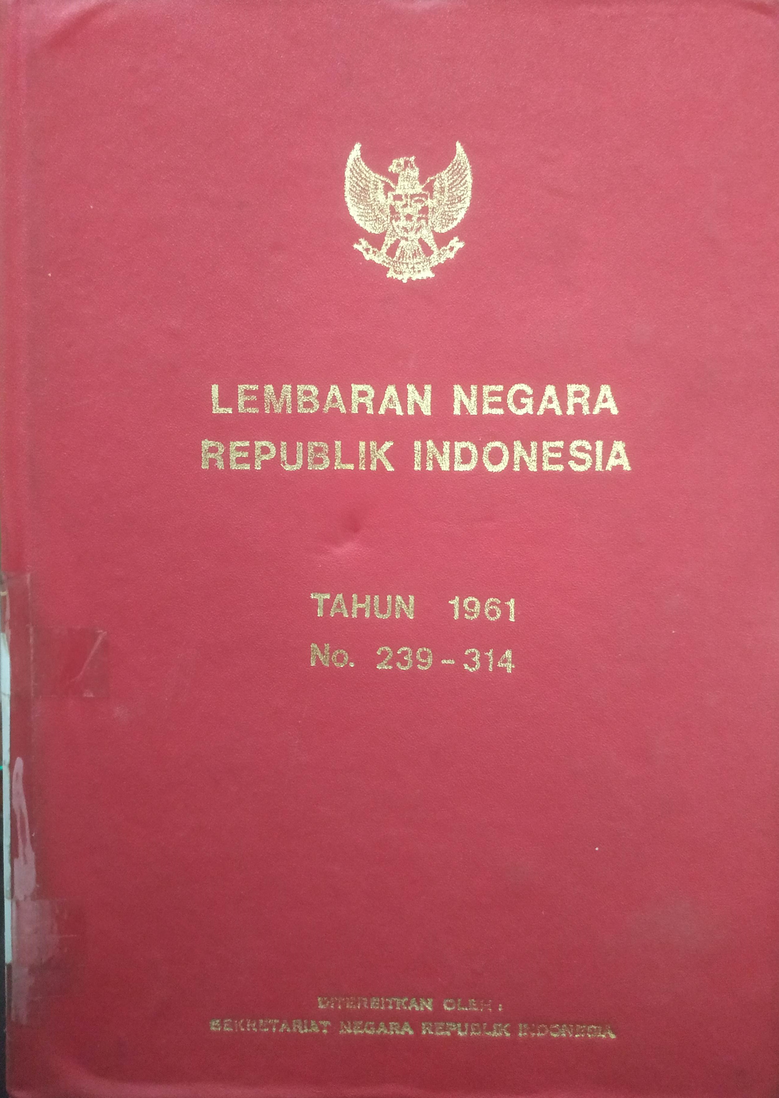 Cover Lembaran Negara Republik Indonesia Tahun 1961 No. 239 – 314