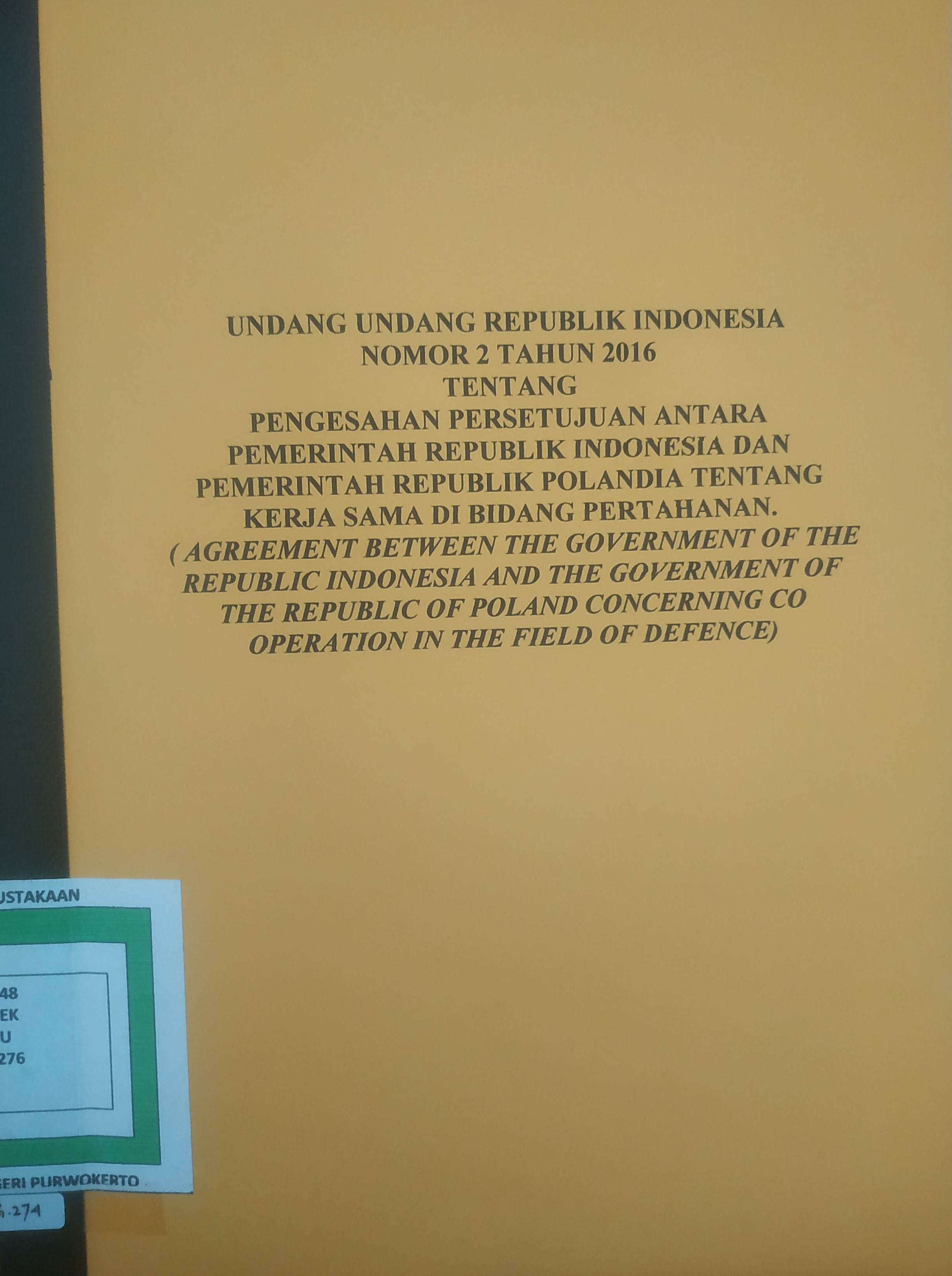 Cover Undang undang  Republik Indonesia No.2 Tahun 2016 tentang Pengesahan persetujuan antara pemerintah Republik Indonesia  dan  pemerintah Republik Polandia tentang Kerja sama dibidang Pertahanan