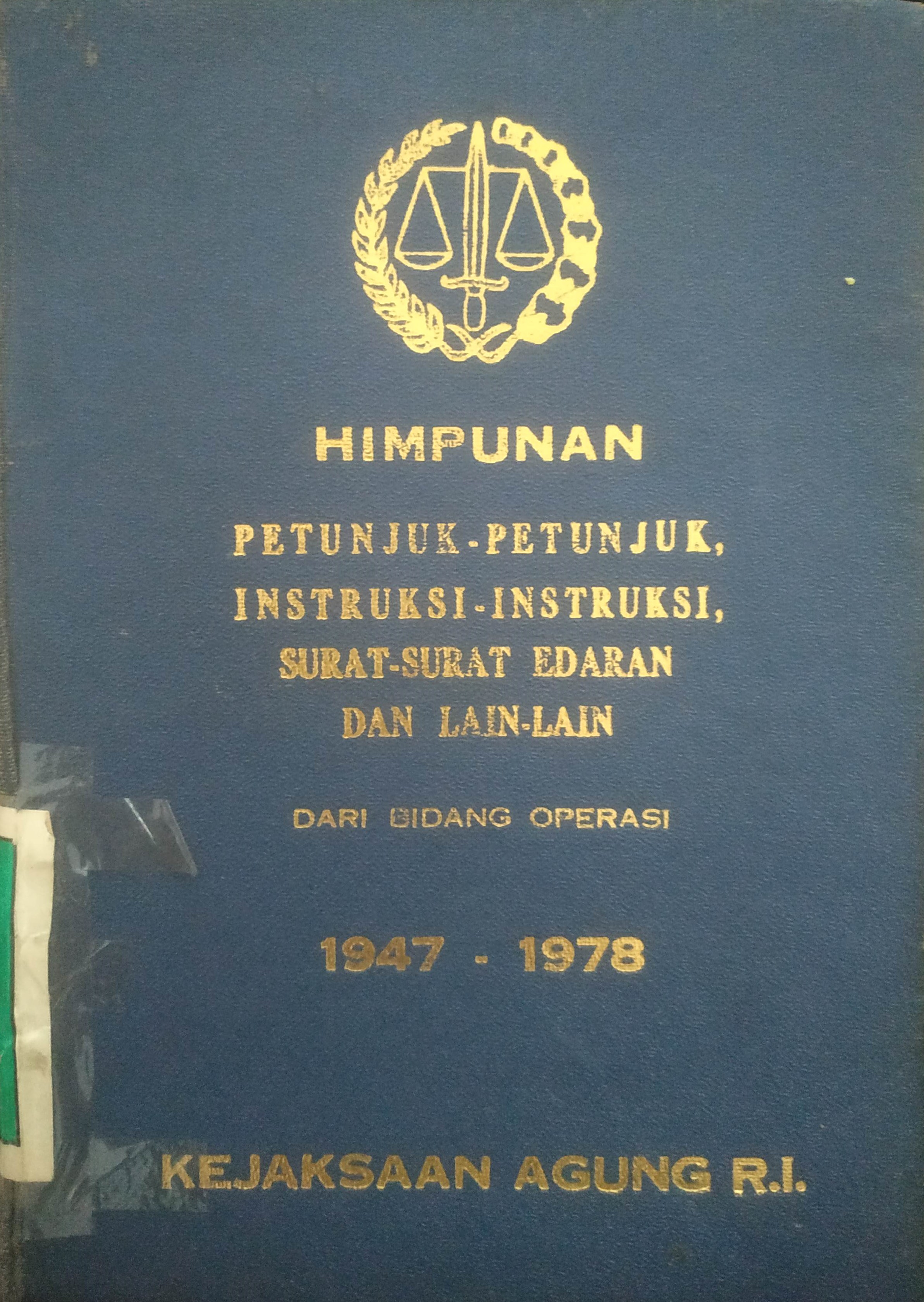 Cover Himpunan Petunjuk-Petunjuk, Instruksi-Instruksi, Surat-Surat Edaran dan lain-lain dari Bidang Operasi 1947-1978