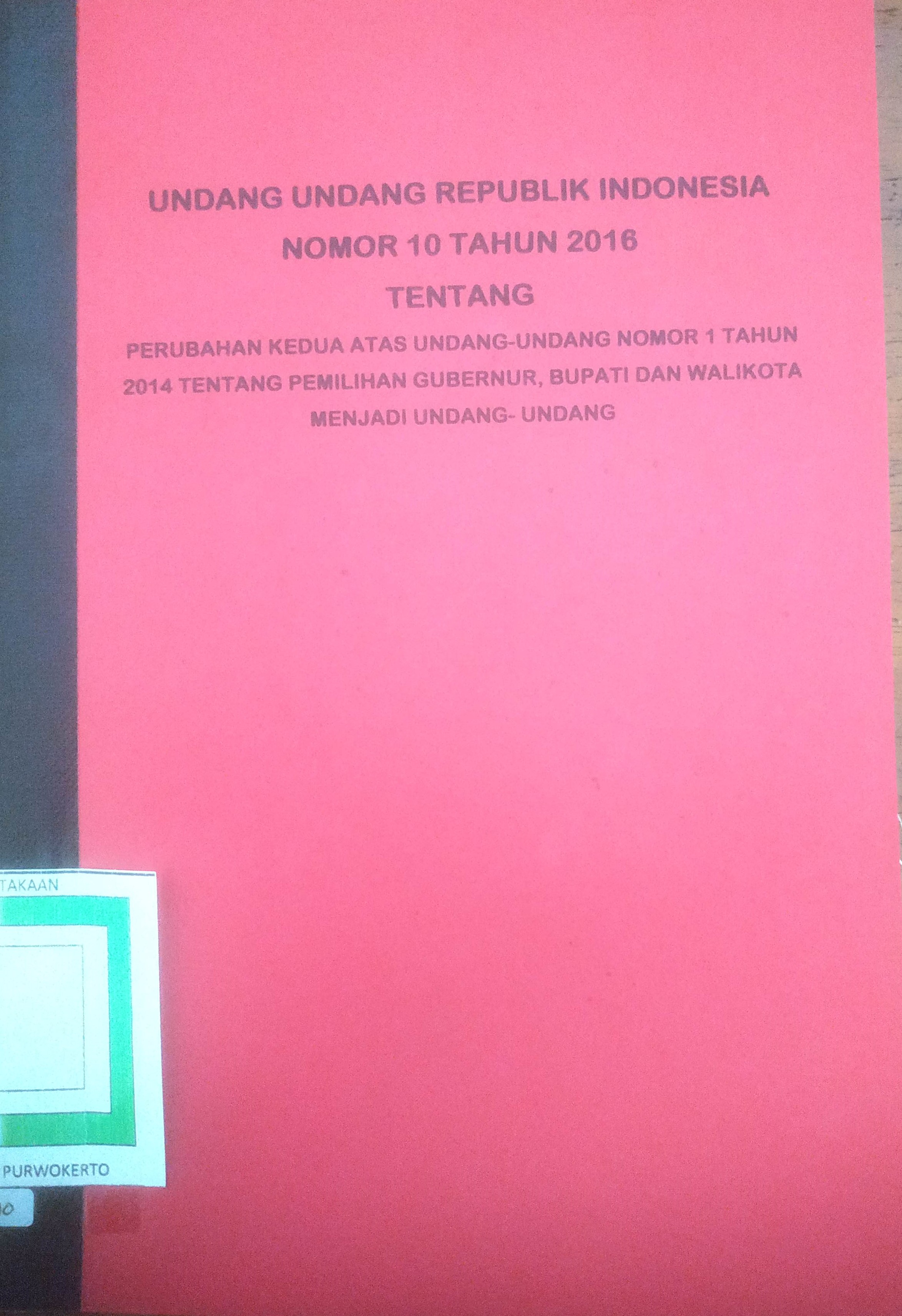 Cover Undang-Undang RI No. 10 Tahun 2016 tentang Perubahan Kedua atas Undang-Undang RI No. 1 Tahun 2014 tentang Pemilihan Gubernur, Bupati dan Walikota menjadi Undang-Undang