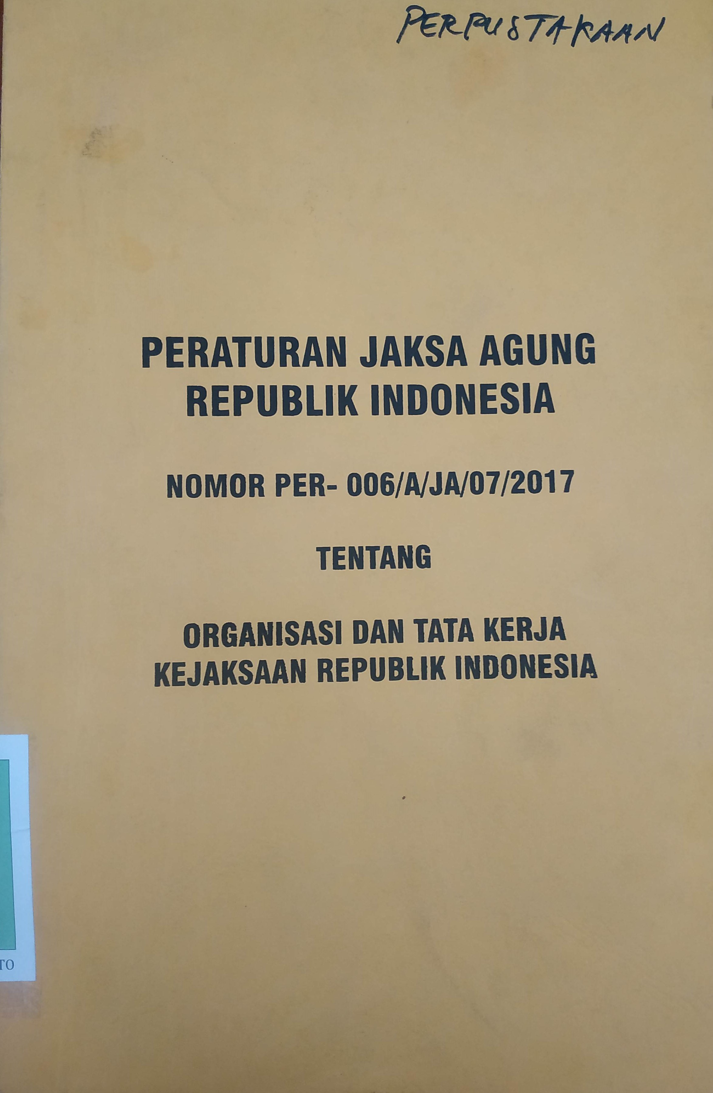 Cover Peraturan Kejaksaan Agung RI No. PER-006/A/JA/07/2017 Tentang Organisasi Dan Tata Kerja Kejaksaan RI