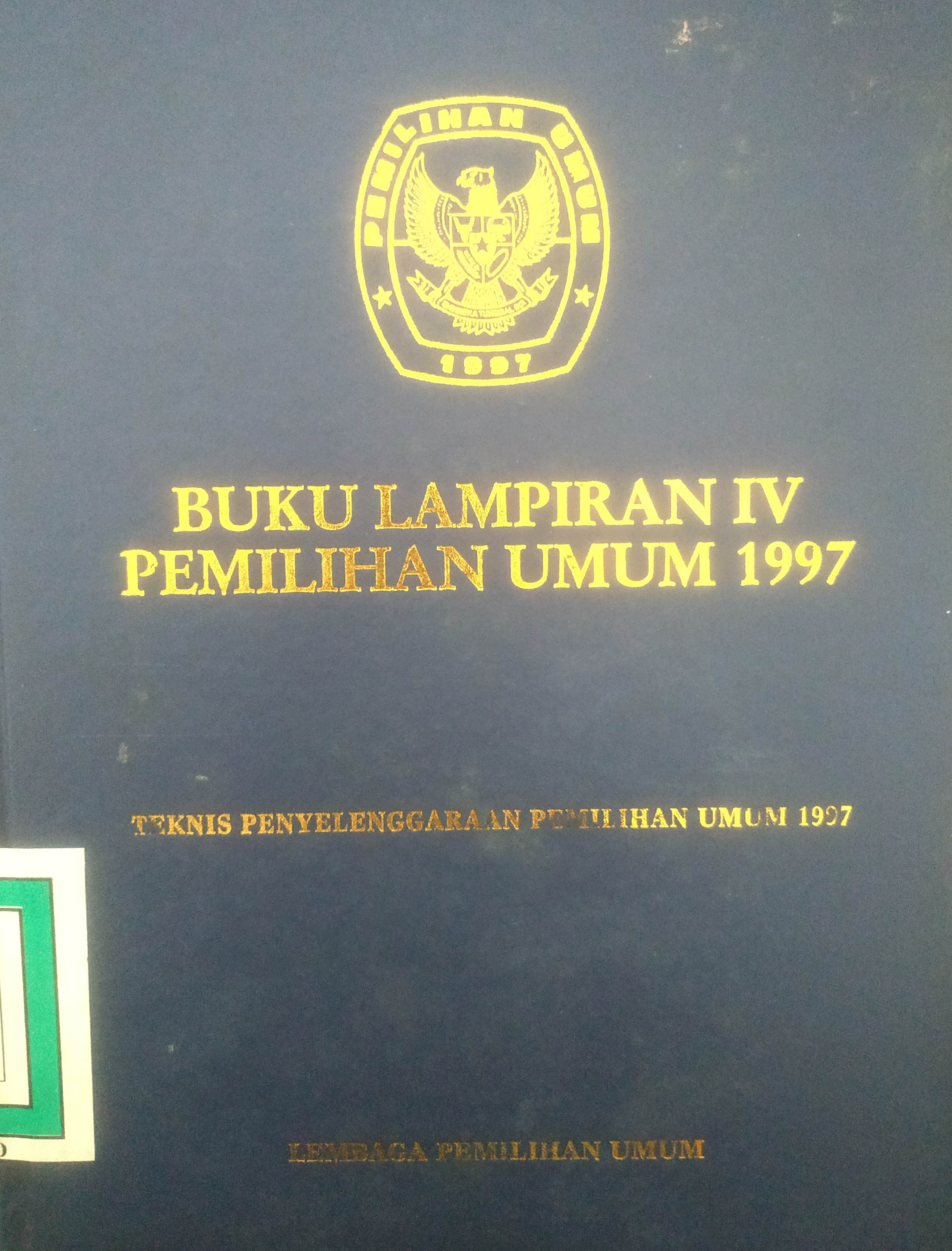 Cover Buku Lampiran IV Pemilu 1997 Jilid 5 (Teknis Penyelenggaraan Pemilu 1997)